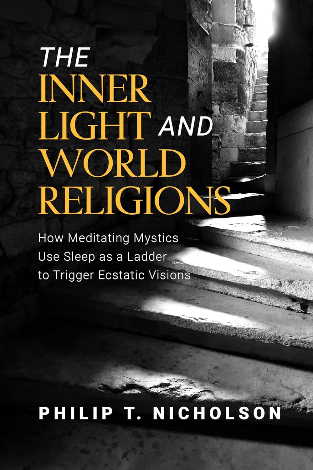 The Inner Light And World Religions How Meditating Mystics Use Sleep