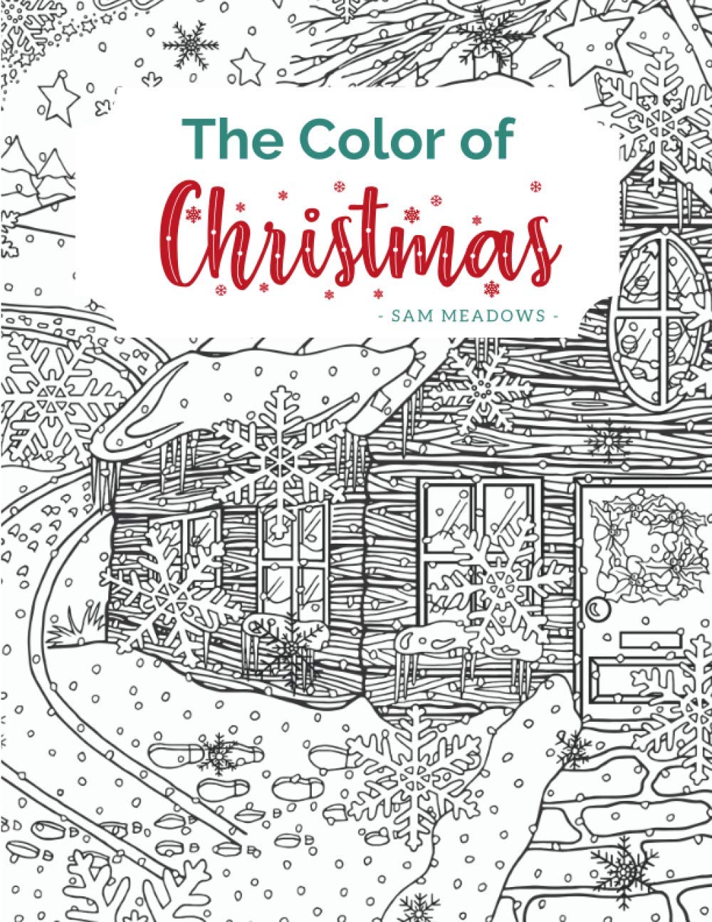 The Color of Christmas: A Magical Christmas Coloring Book