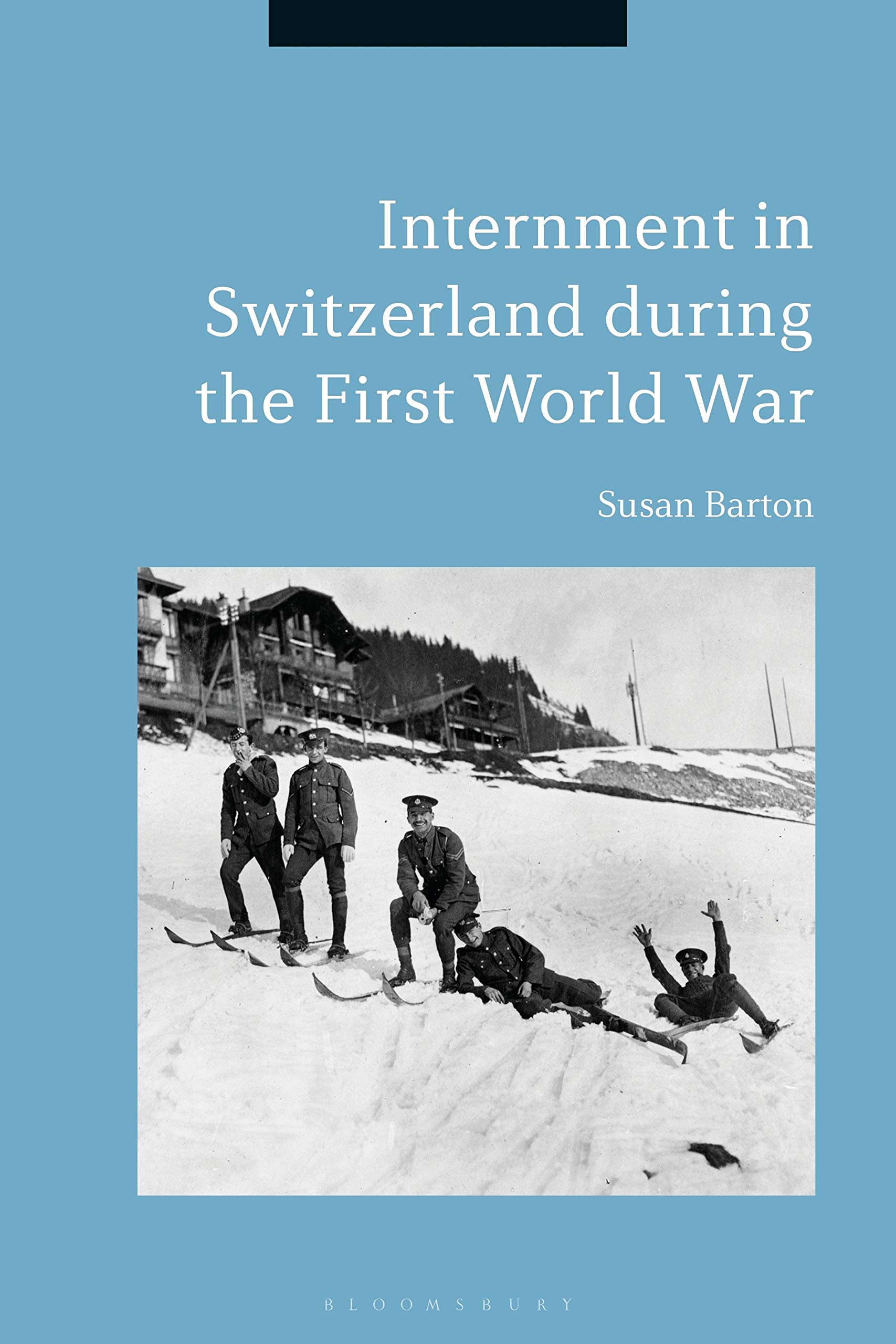 Internment in Switzerland during the First World War by Susan... - 9781350201590