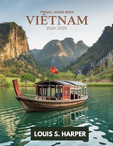 Vietnam Travel Guide 2024-2025: Your essential companion to exploring its rich culture, stunning landscapes, top attractions, cuisine, maps, and insider tips.