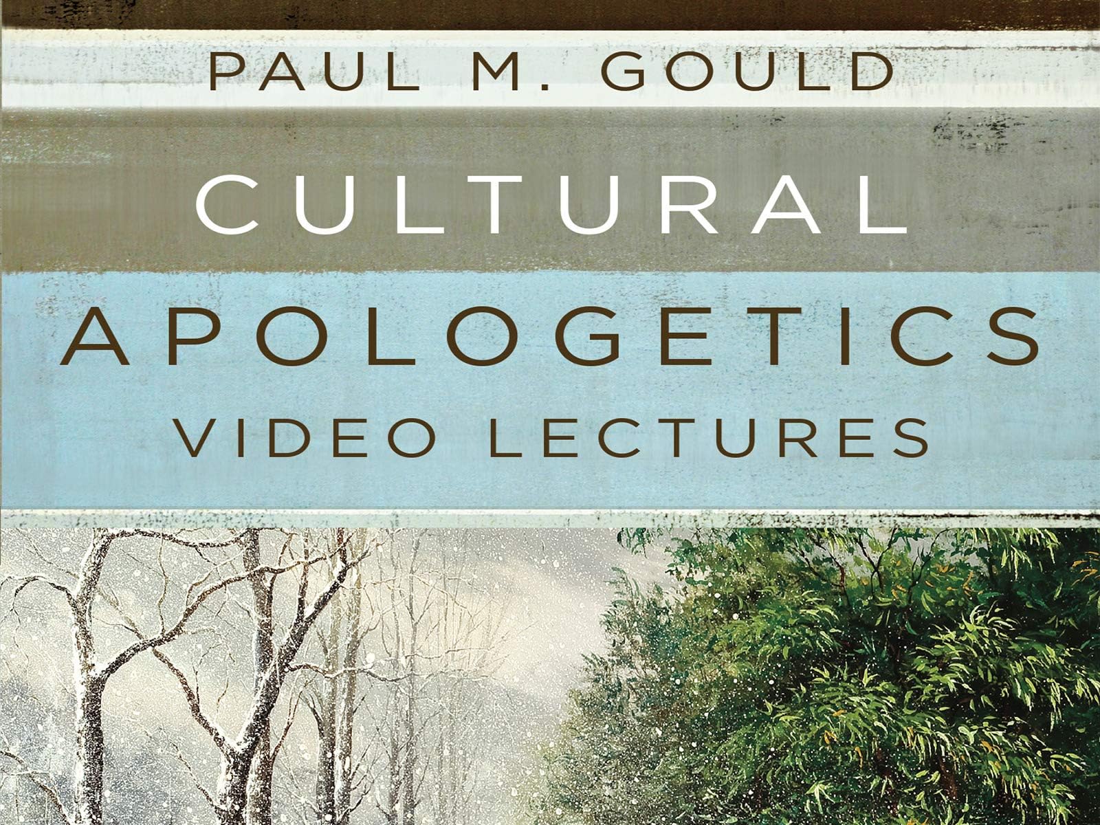 Cultural Apologetics Video Lectures