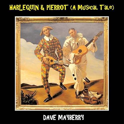 Harlequin Pierrot A Musical Tale By Dave Mayberry On Amazon Music Amazon Com