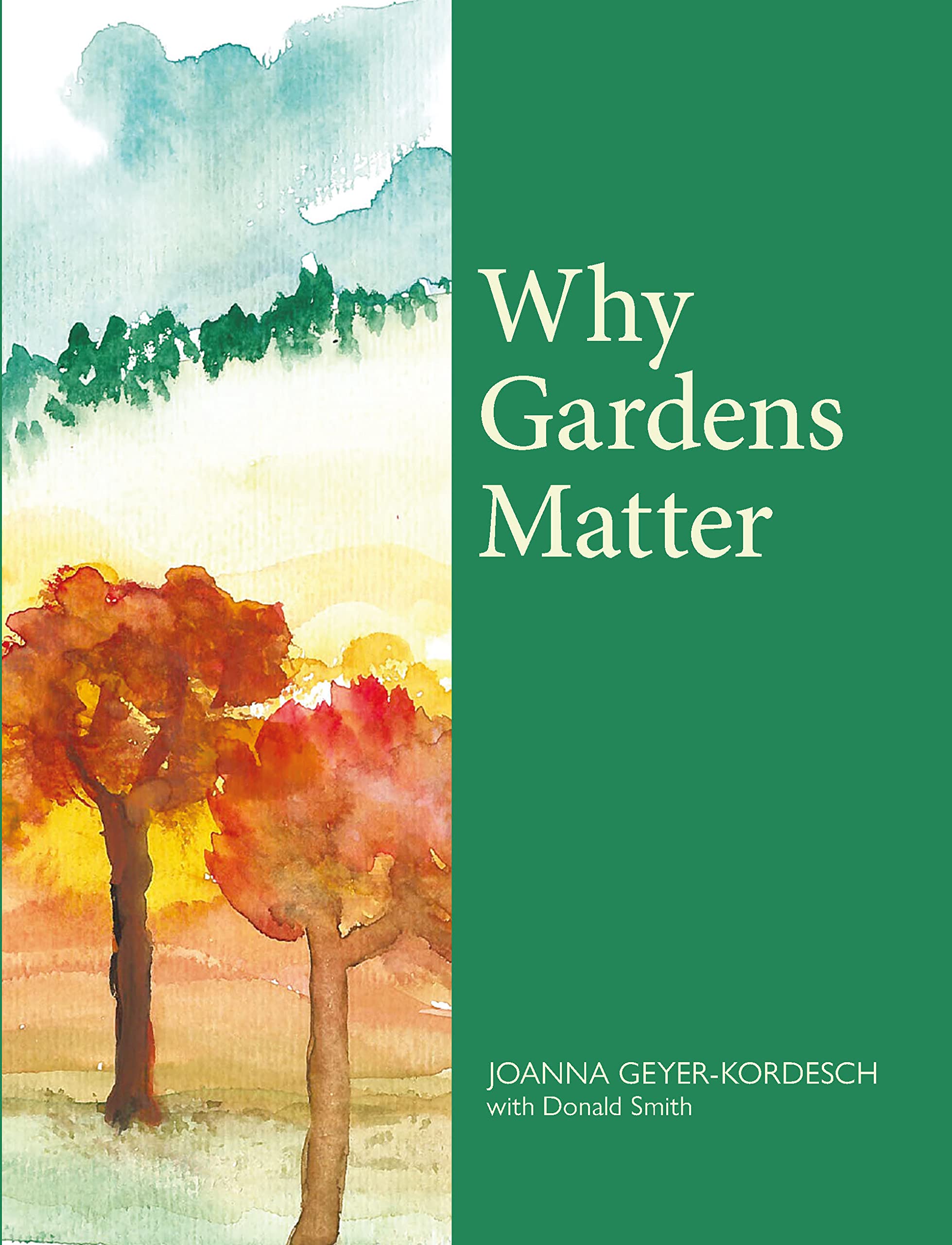 Why Gardens Matter by Joanna Geyer-Kordesch (Hardback Book)
