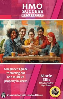HMO SUCCESS REVISITED: A Beginner’s Guide to Starting out on a Multi-Let Property Business