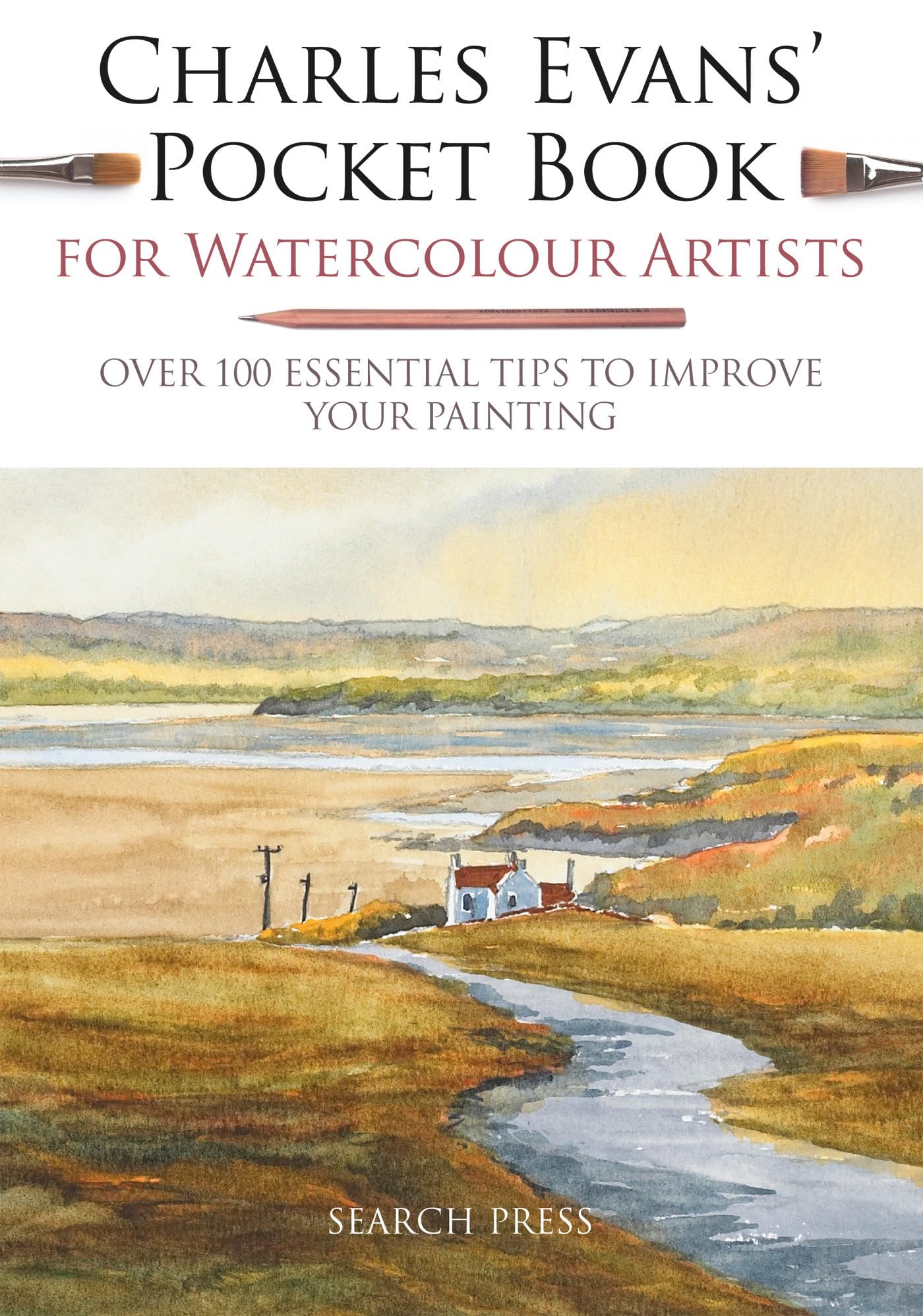 Charles Evans' Pocket Book for Watercolour Artists: Over 100 Essential Tips to Improve Your Painting (WATERCOLOUR ARTISTS' POCKET BOOKS)