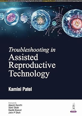 TROUBLESHOOTING IN ASSISTED REPRODUCTIVE TECHNOLOGY