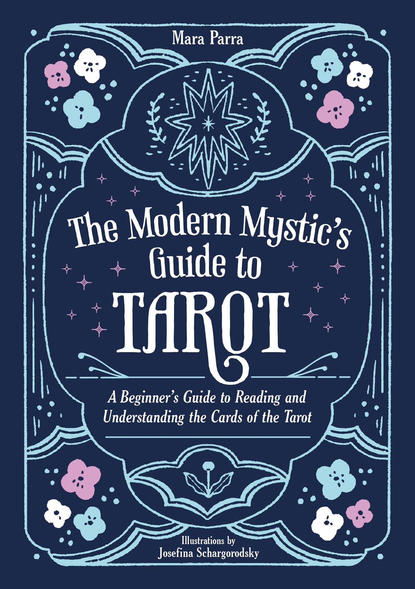 The Modern Mystics Guide to Tarot: A Beginner. Parra.#+,.#