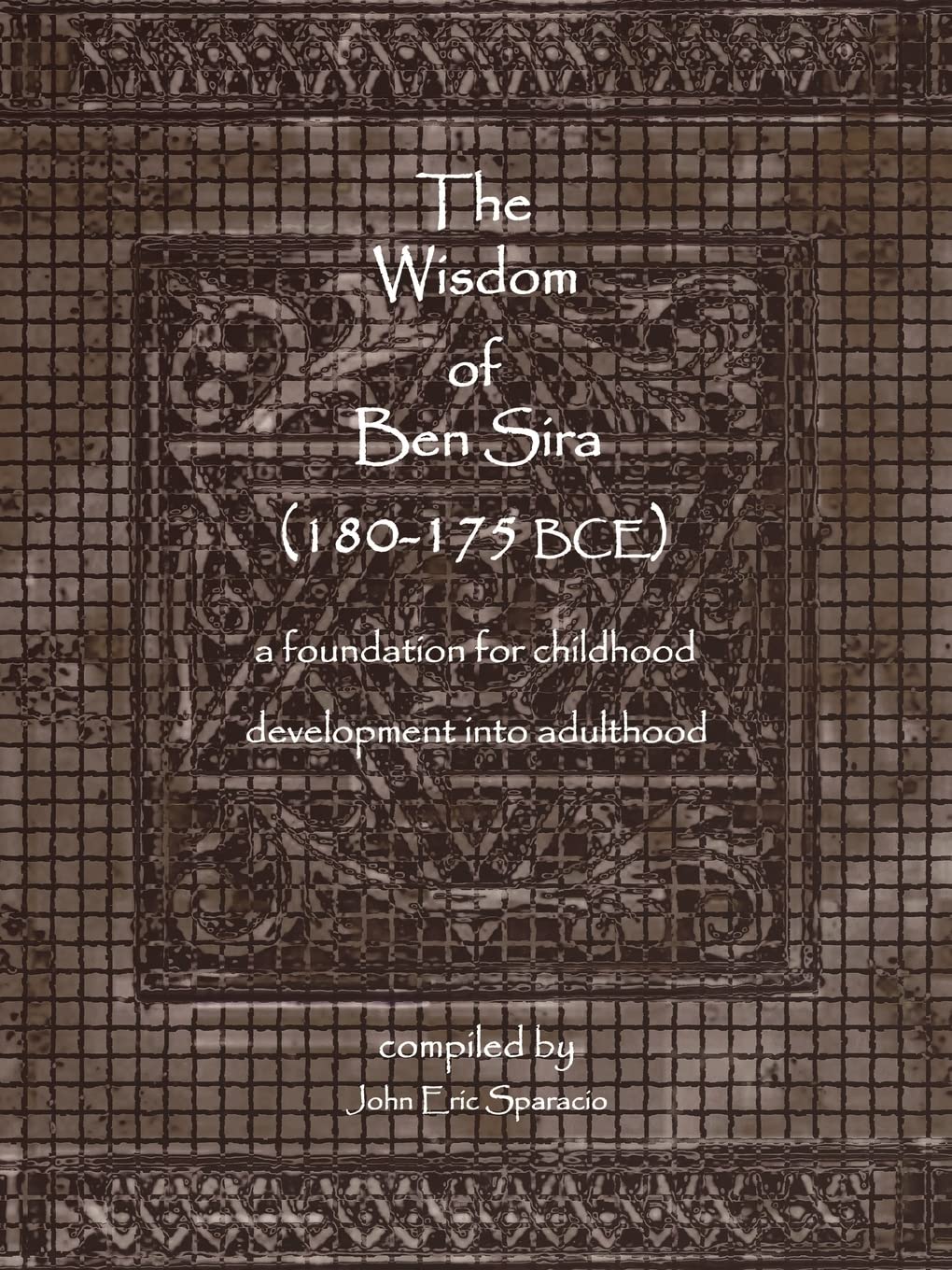 The Wisdom of Ben Sira (180-175 BCE): A foundation for childhood development into adulthood