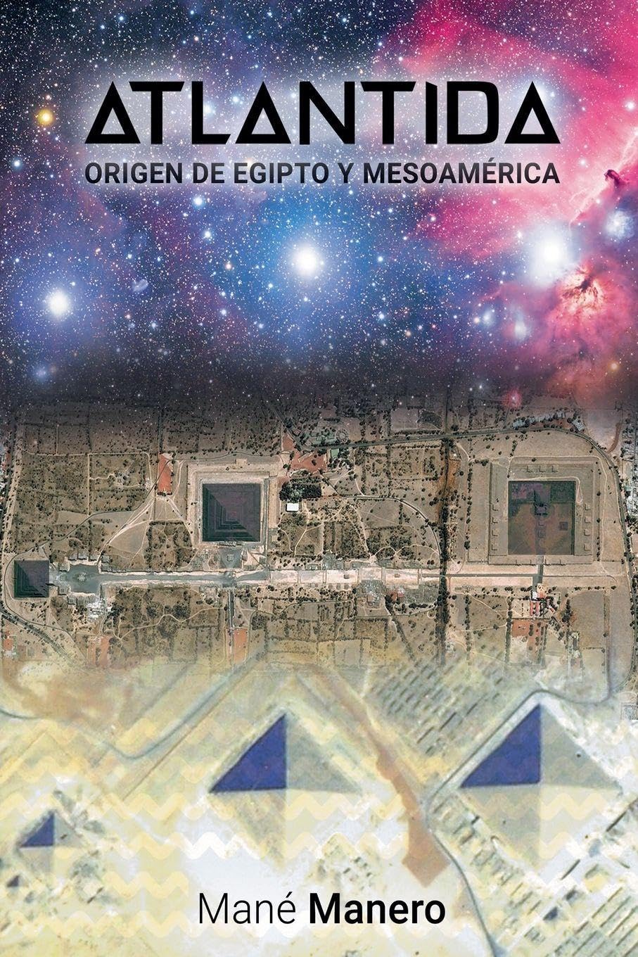 ATLANTIDA origen de Egipto y Mesoamérica