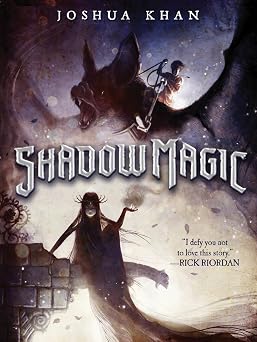 Shadow Magic A Shadow Magic Novel, 1