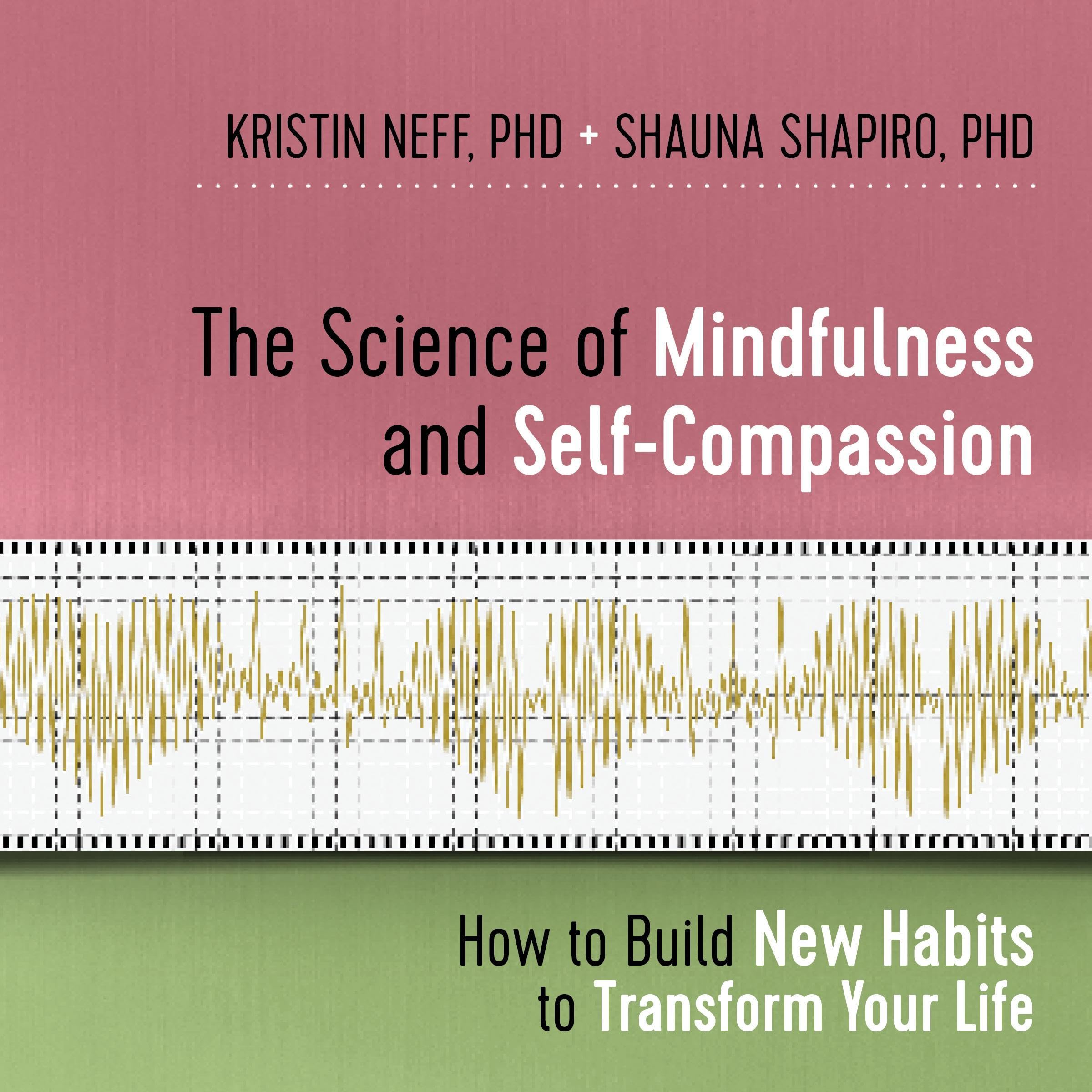 Cover art for The Science of Mindfulness and Self-Compassion