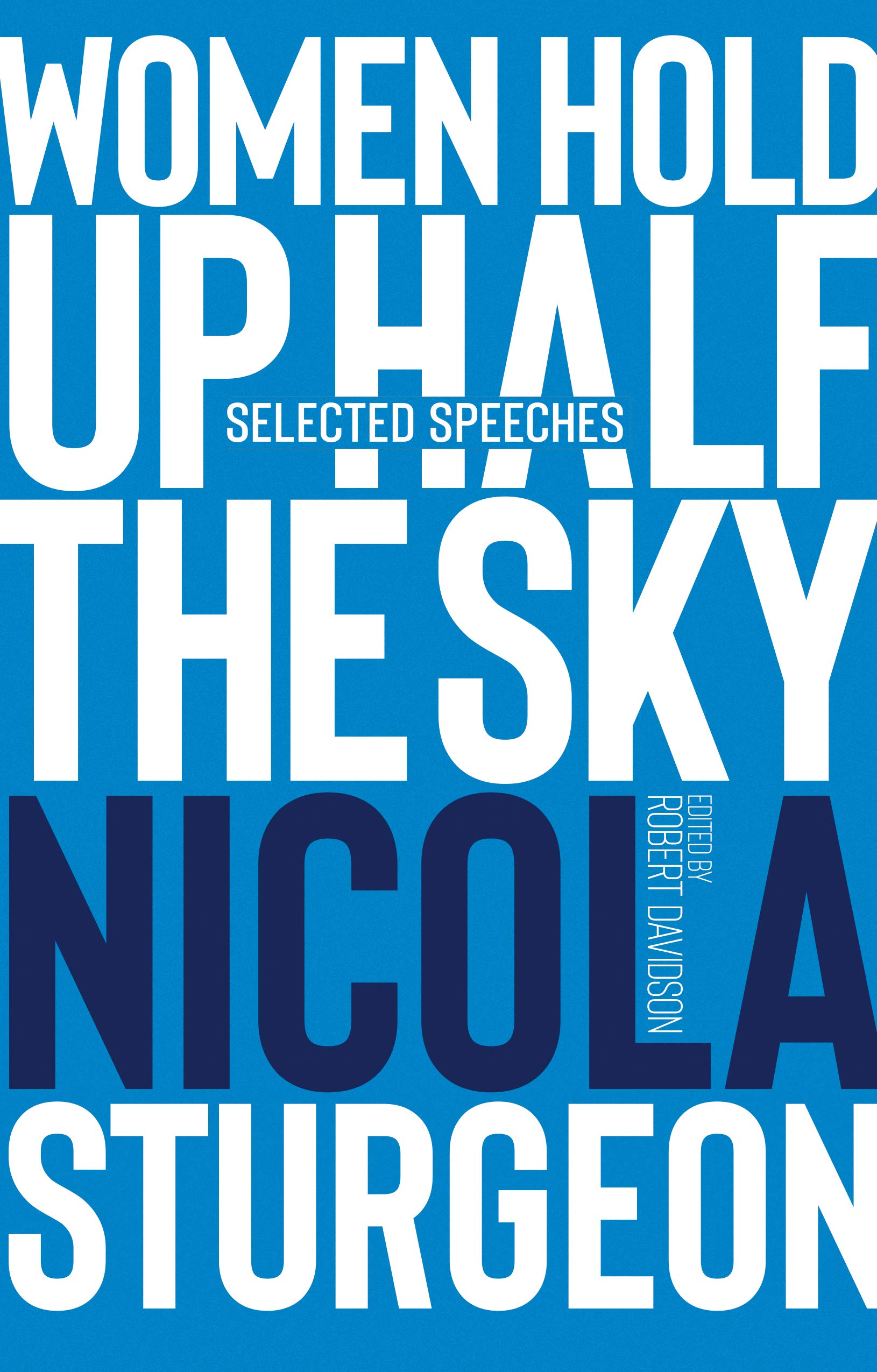 Buy Women Hold Up Half the Sky: Selected Speeches of Nicola Sturgeon — BookShops.in