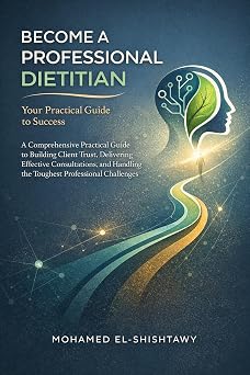 Become a Professional Nutritionist: The Complete Guide for Aspiring and Practicing Nutrition Specialists-Wow! eBook
