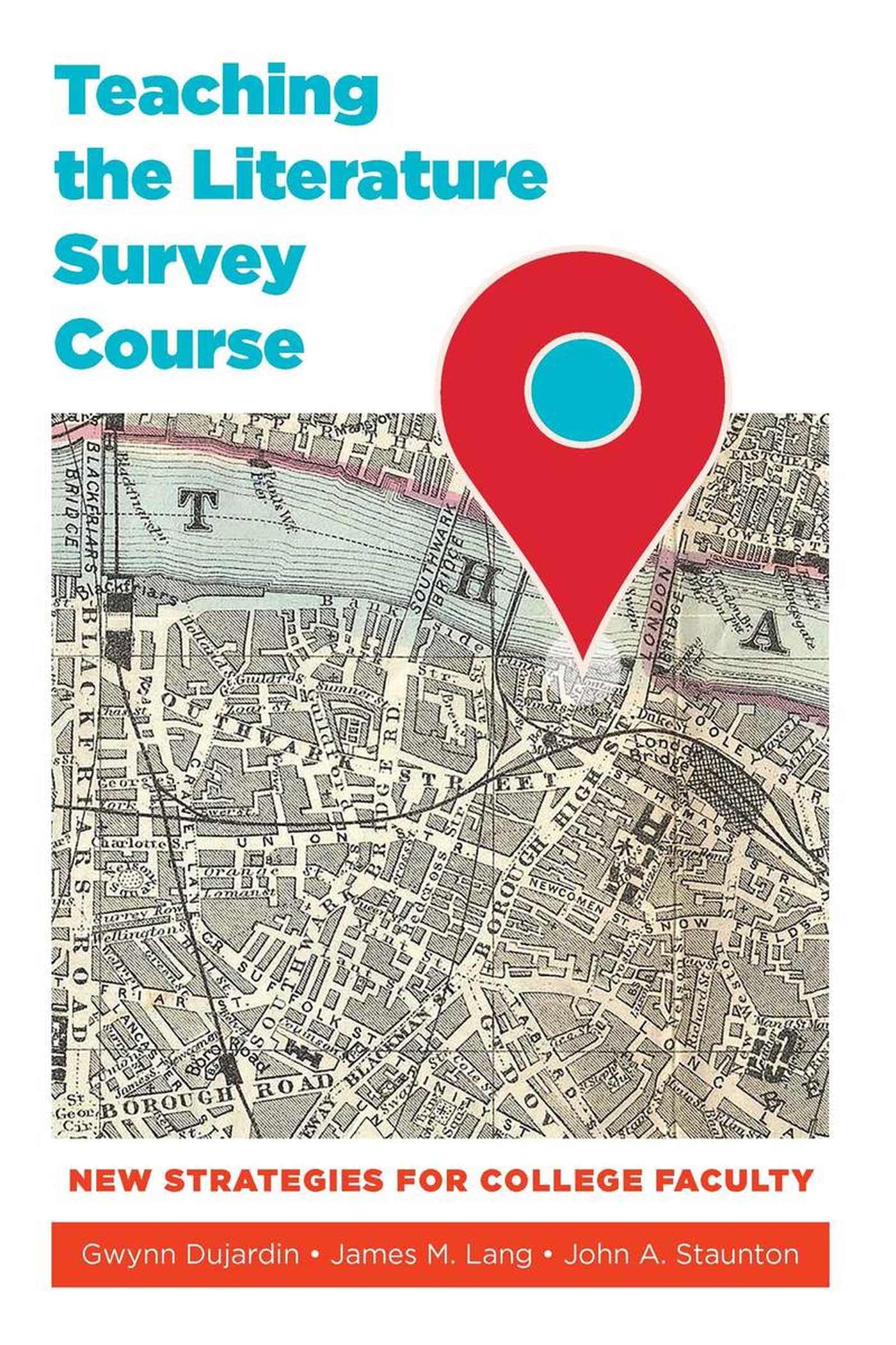 Teaching the Literature Survey Course: New Strategies for College Faculty (Teaching and Learning in Higher Education)