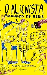 O Alienista: Coleção Clássicos: 1