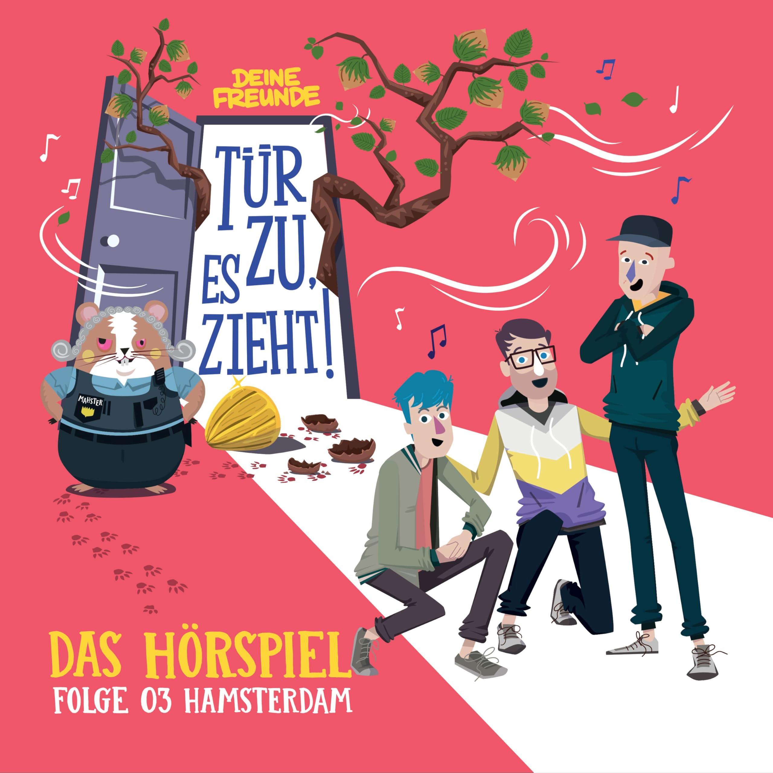 Tür zu, es zieht! Folge 03: Hamsterdam (Hörspiel) - Deine Freunde
