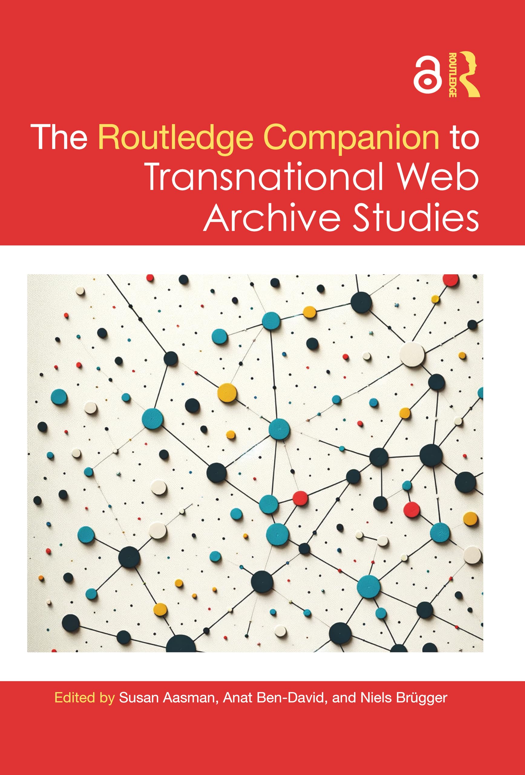 The Routledge Companion to Transnational Web Archive Studies (Routledge Companions to the Digital Humanities)