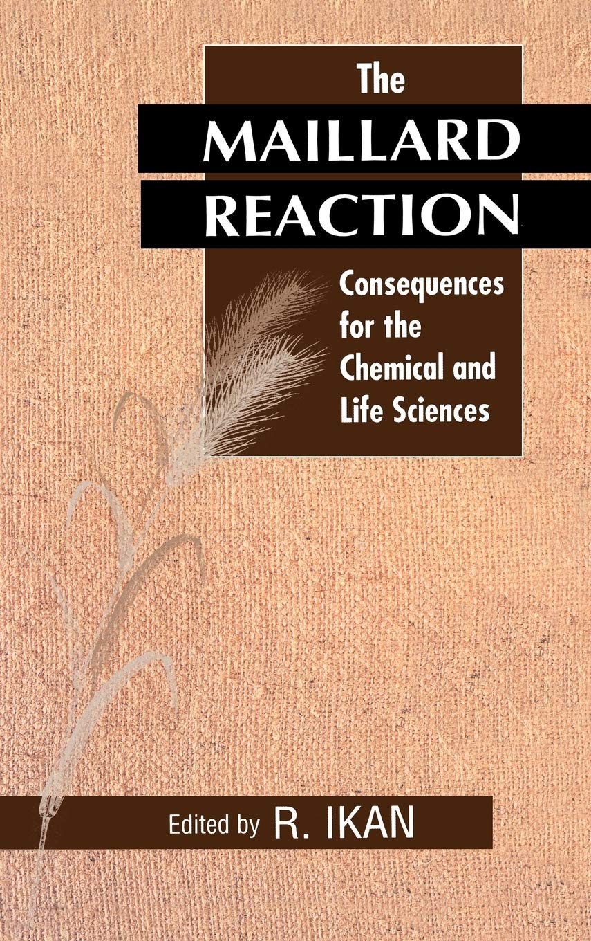 The Maillard Reaction: Consequences for the Chemical and Life Sciences