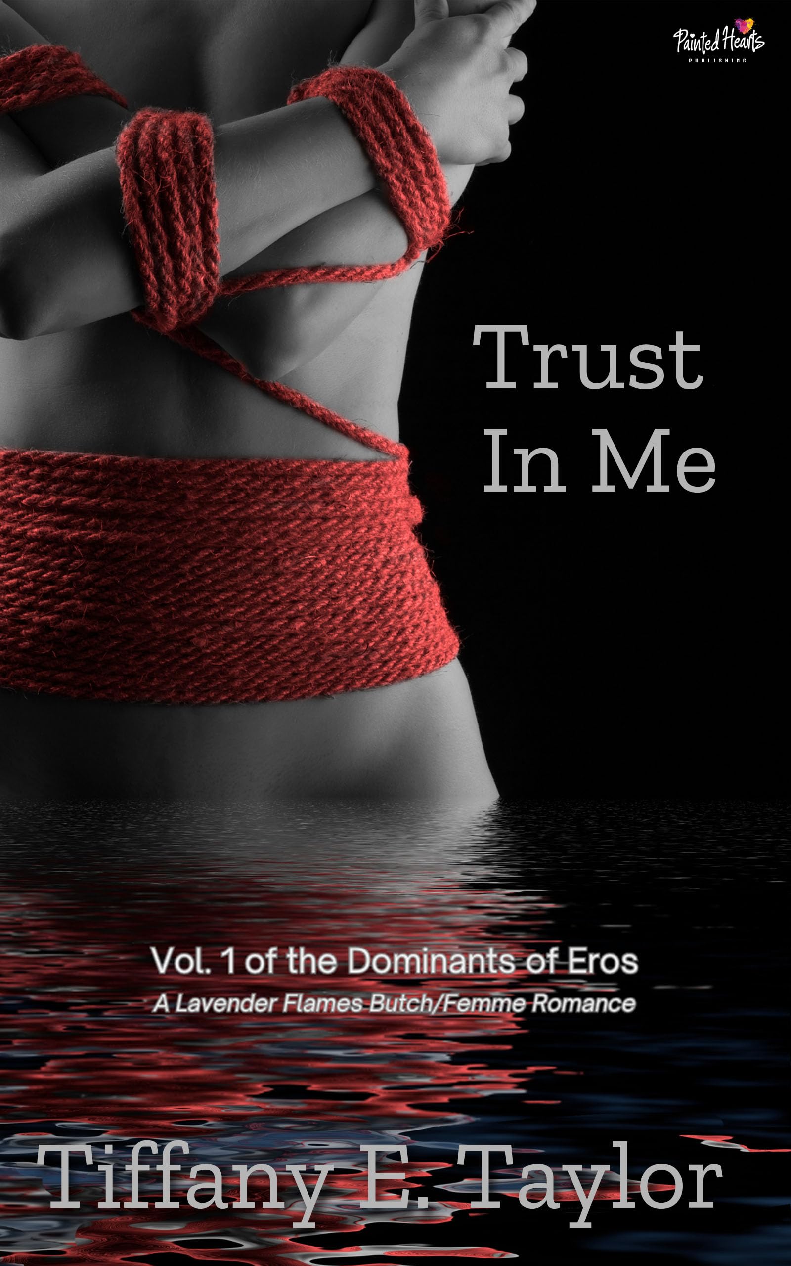 Trust In Me: Vol. 1 of the Dominants of Eros, An Erotic Butch/Femme Romance (Lavender Flames)