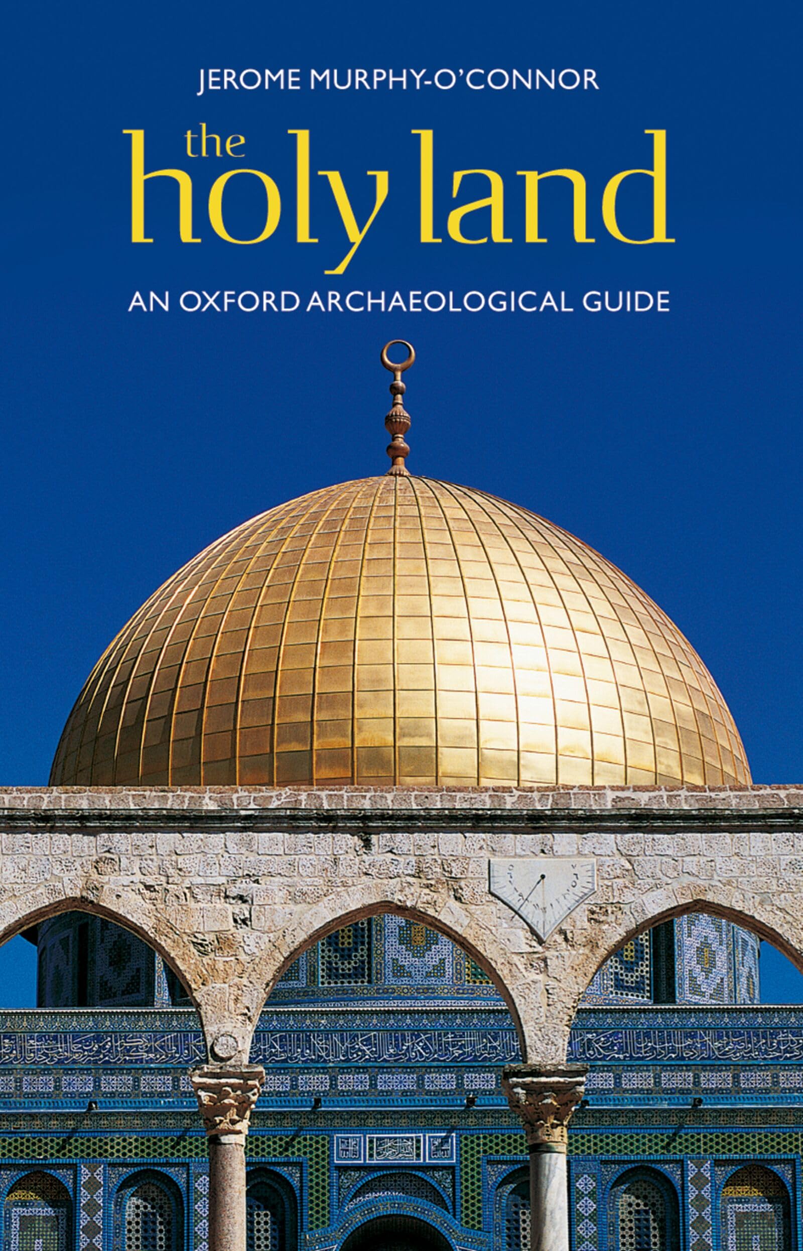 The Holy Land An Oxford Archaeological Guid by Jerome  Murphy-O'Connor PAPERBACK