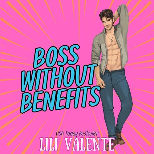Boss Without Benefits: A Bad Dog Novel (The McGuire Brothers, Book 1)