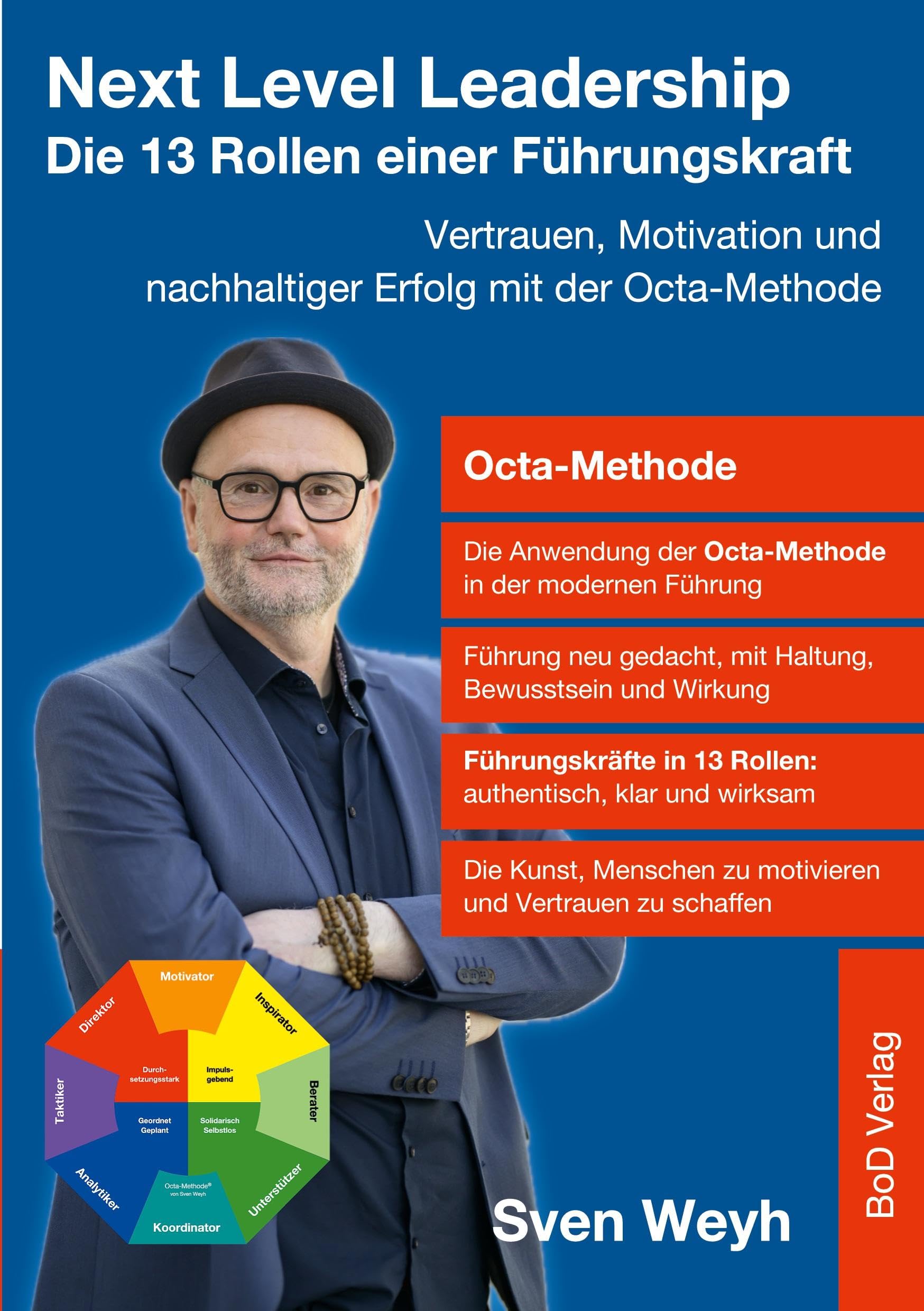Next Level Leadership - Die 13 Rollen einer Führungskraft: Vertrauen, Motivation und nachhaltiger Erfolg mit der Octa-Methode
