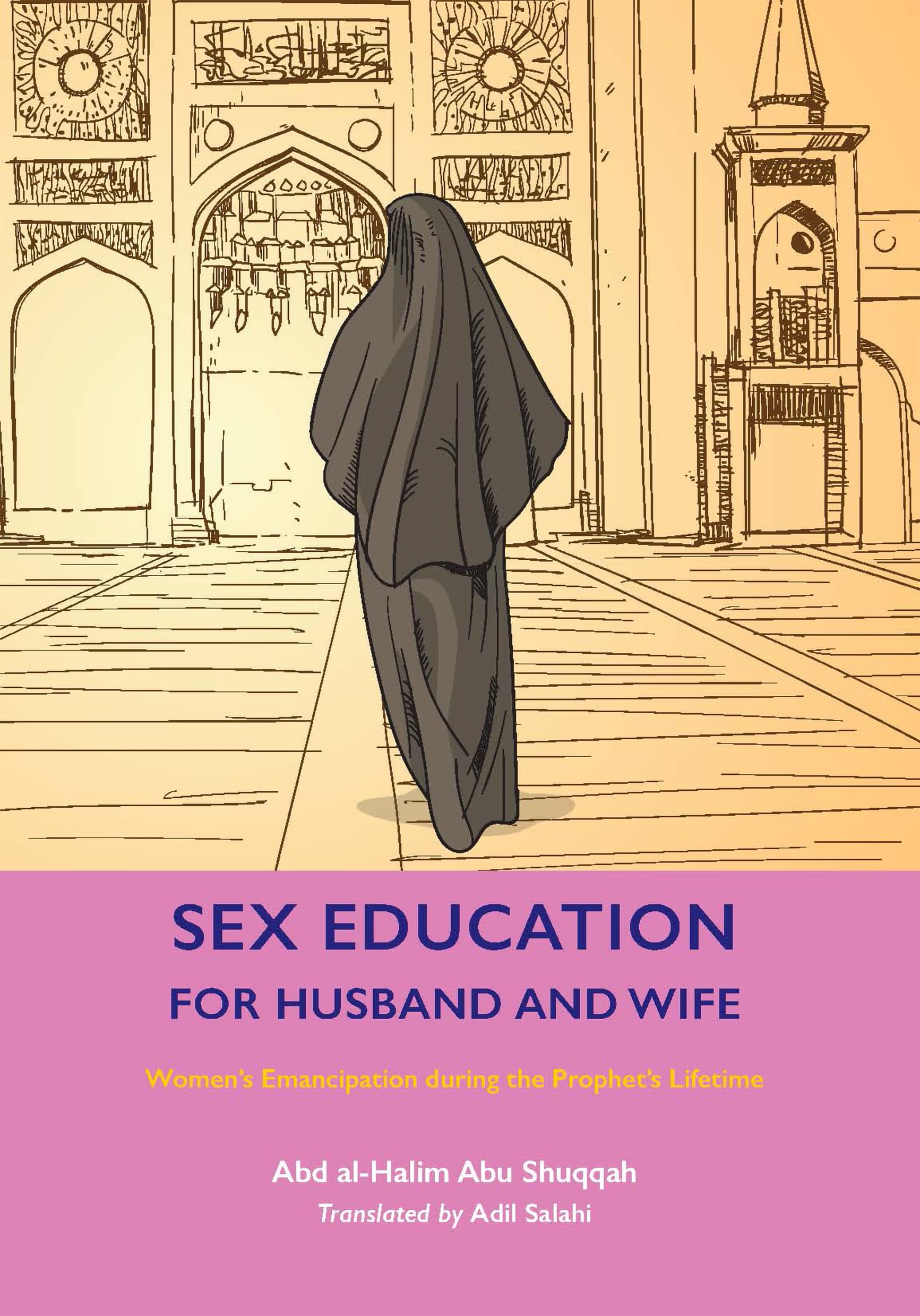 Sex Education for Husband and Wife: Women’s Emancipation during the Prophet’s Lifetime
