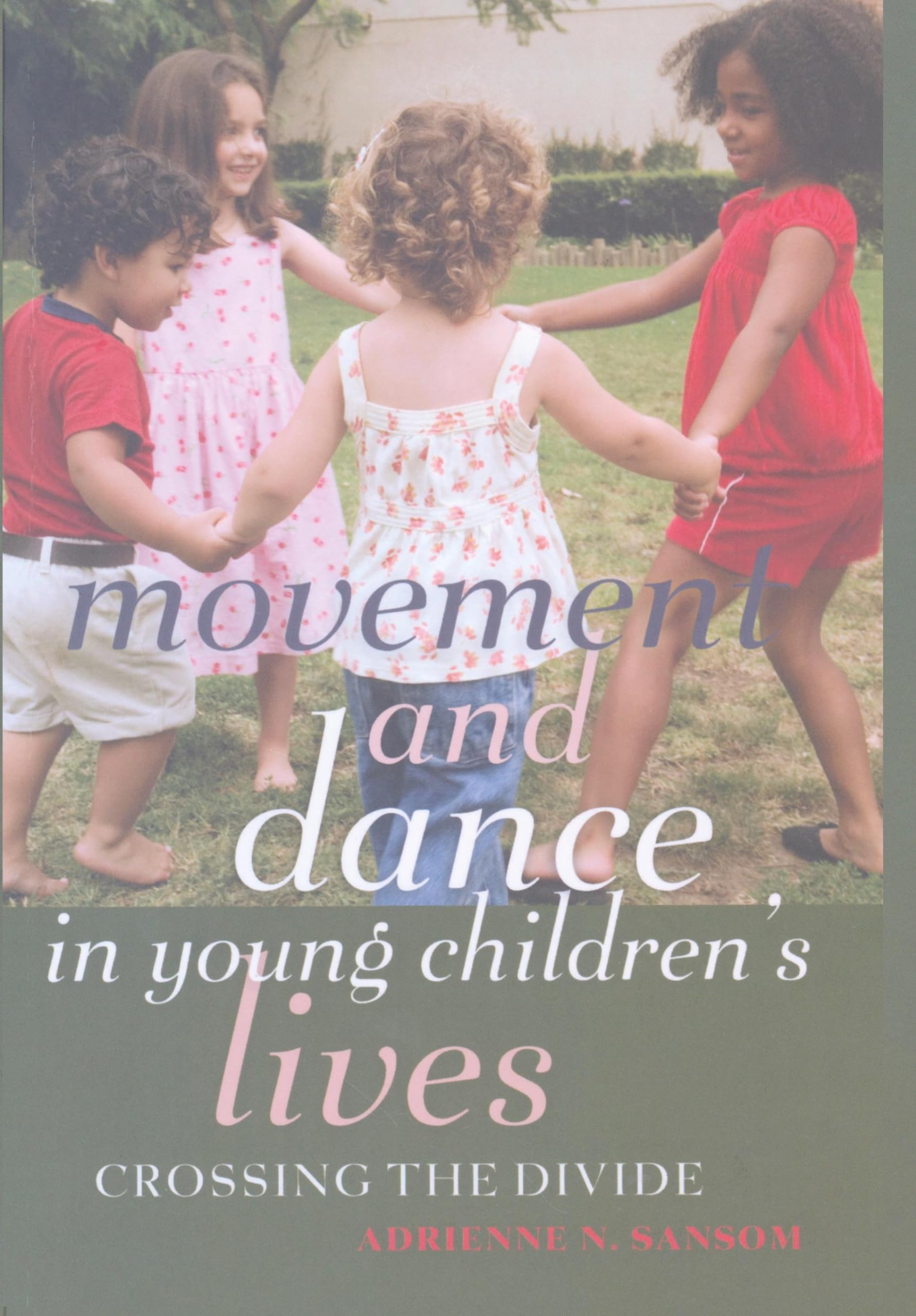 Movement and Dance in Young Childrens Lives by Adrienne N. S... - 9781433112645