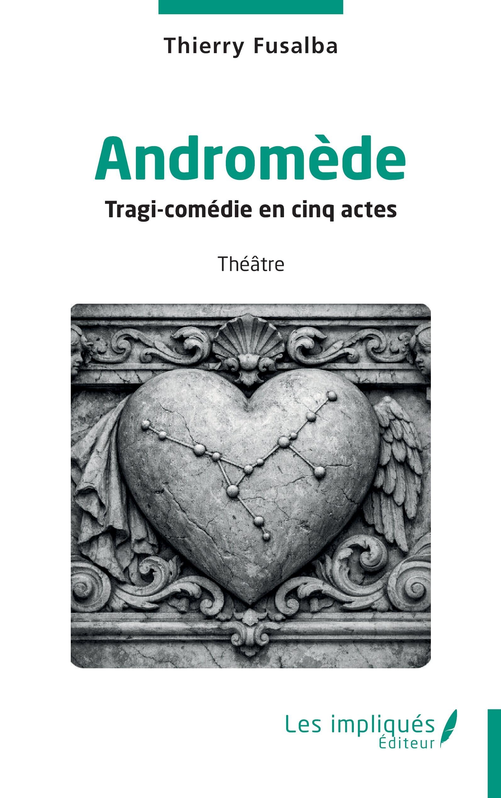 Andromède: Tragi-comédie en cinq actes