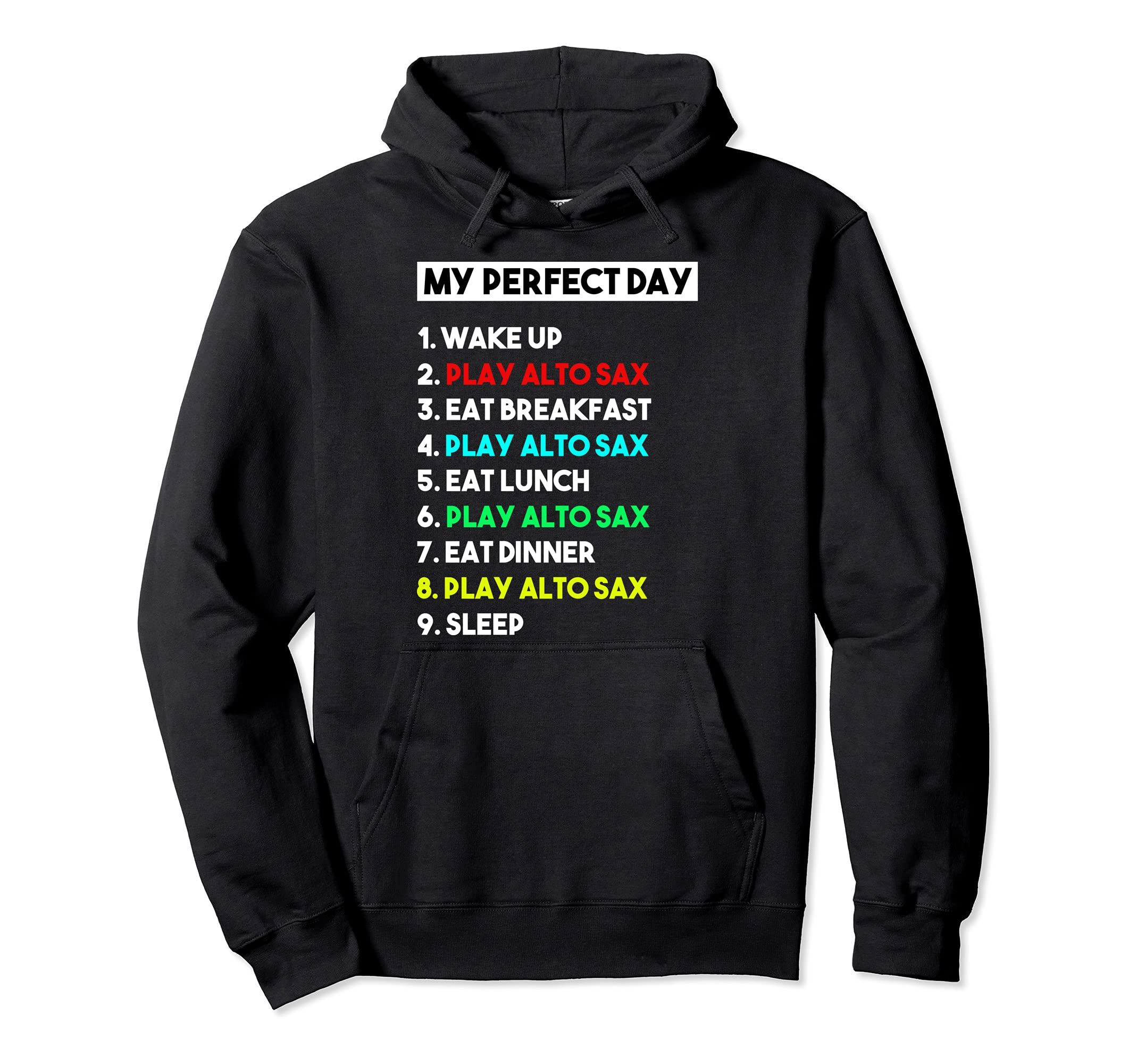 My Perfect Day Play Alto Sax Player Funny Alto Sax Pullover Hoodie, Black