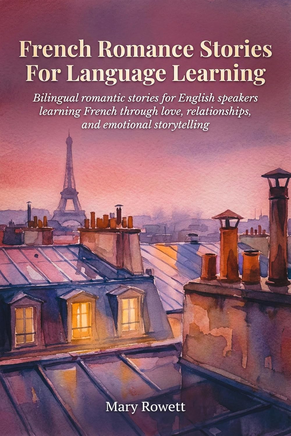 Mary Rowett French Romance Stories For Language Learning