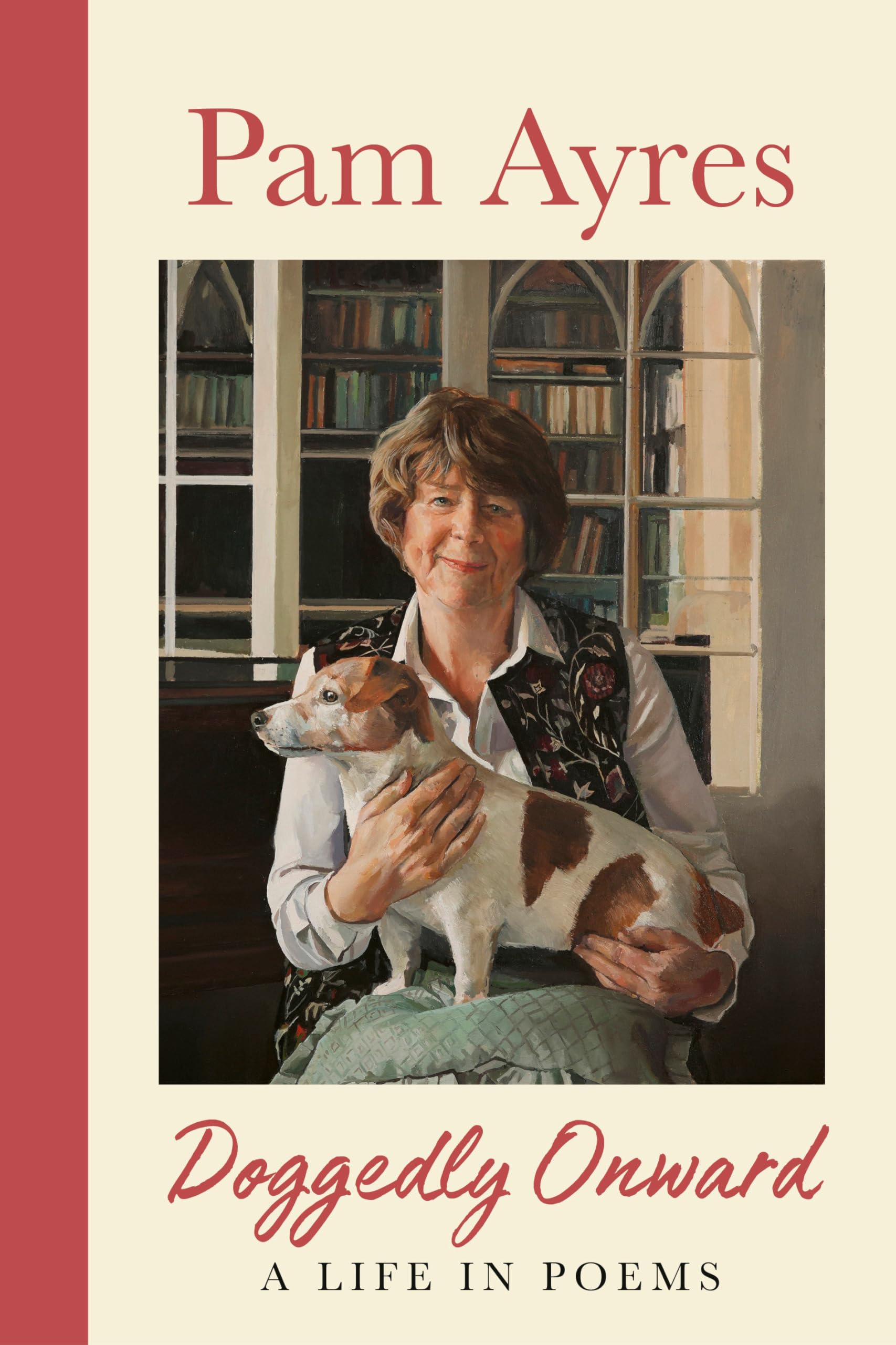 Doggedly Onward A Life in Poems by Pam Ayres (Hardback Book)