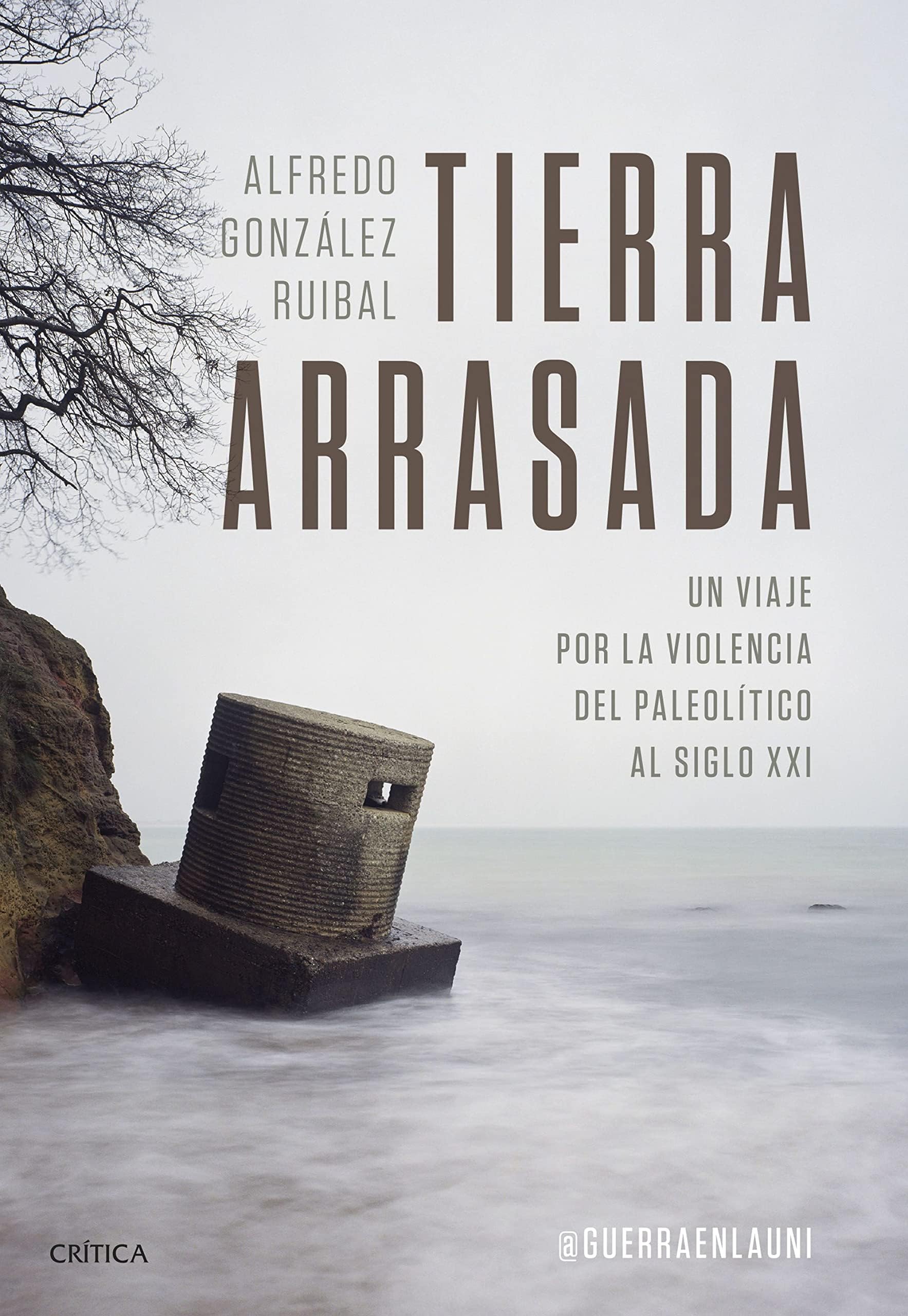 Tierra arrasada: Un viaje por la violencia del Paleolítico al siglo XXI Paperback – May 10, 2023