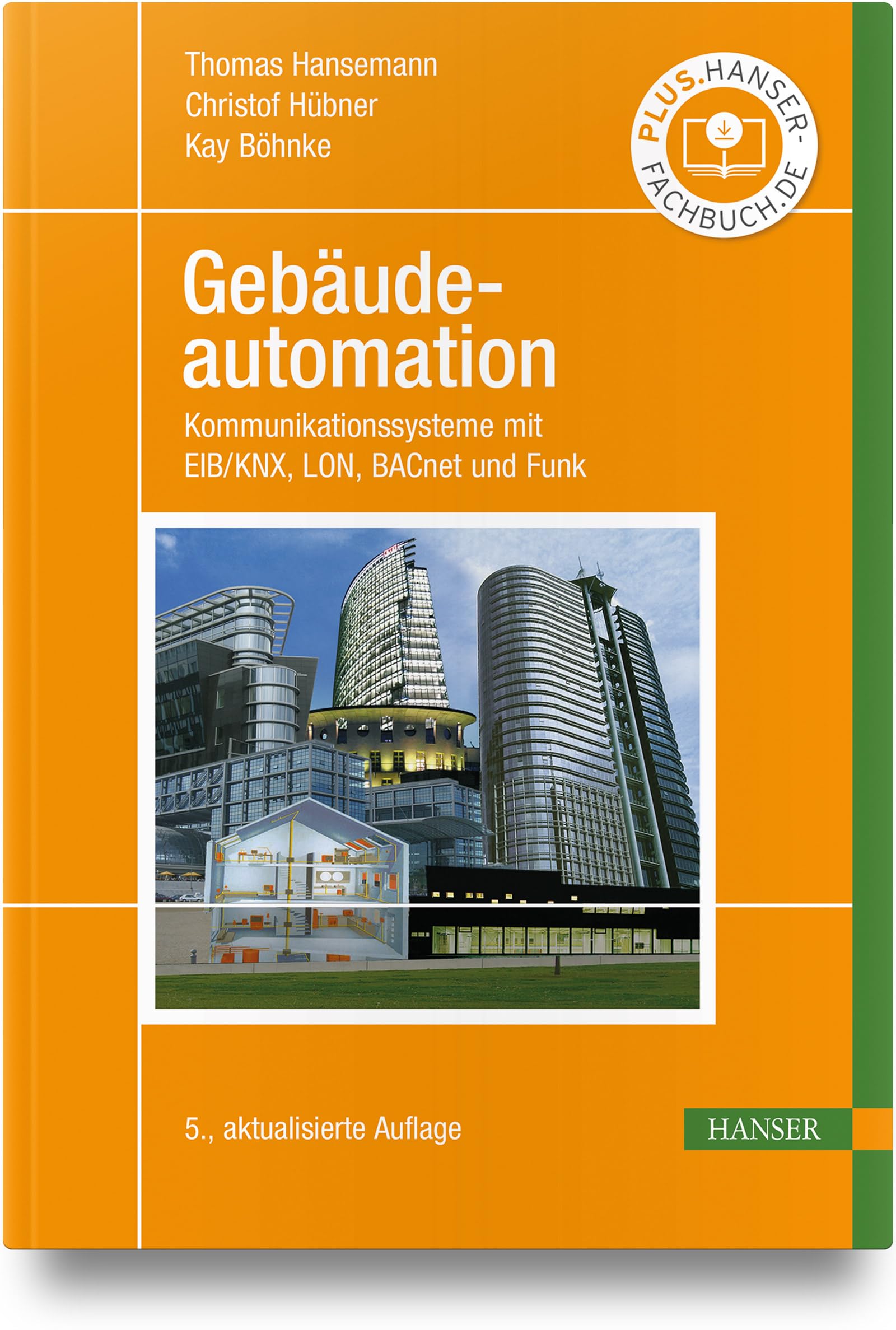 Gebäudeautomation: Kommunikationssysteme mit EIB/KNX, LON, BACnet und Funk