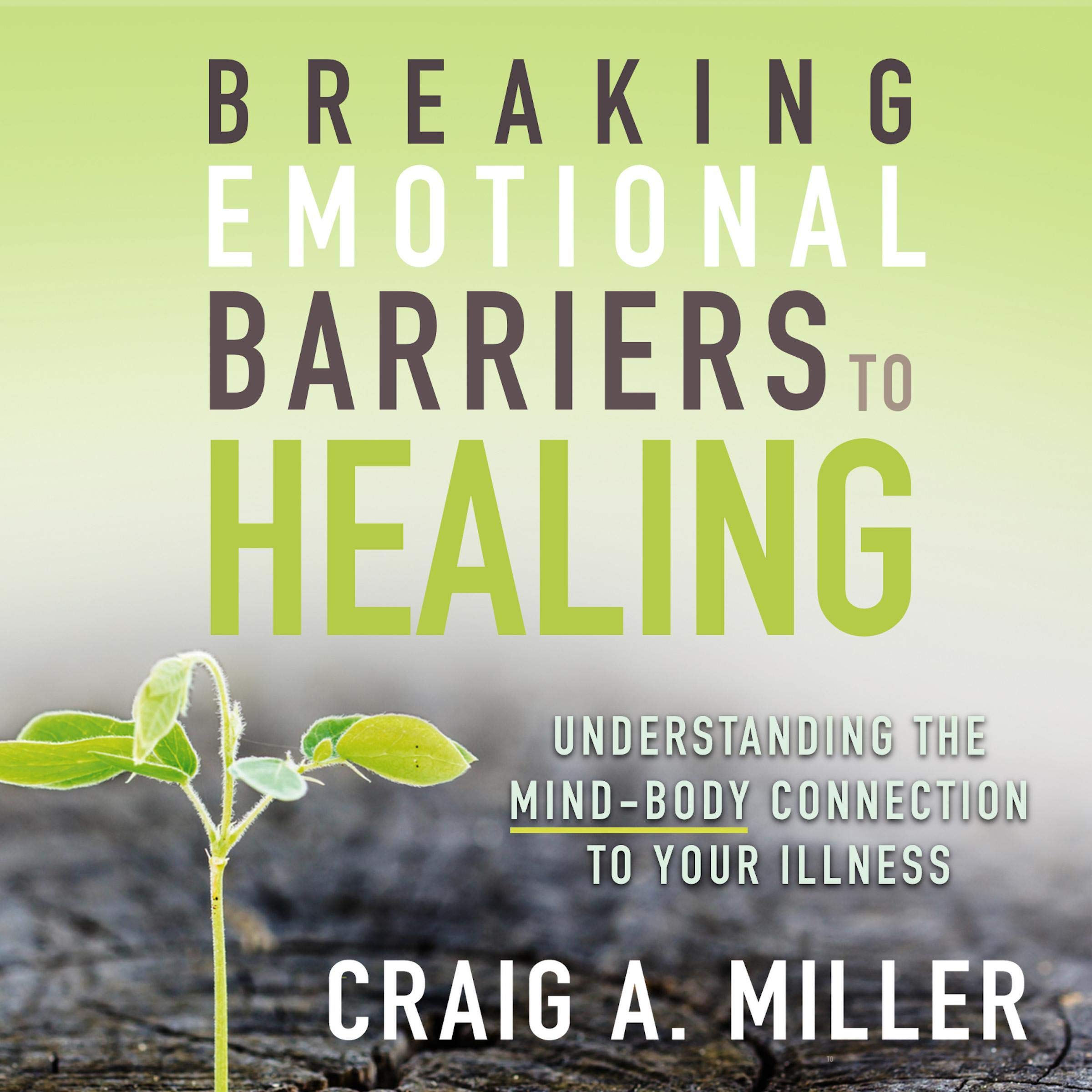 Breaking Emotional Barriers to Healing
