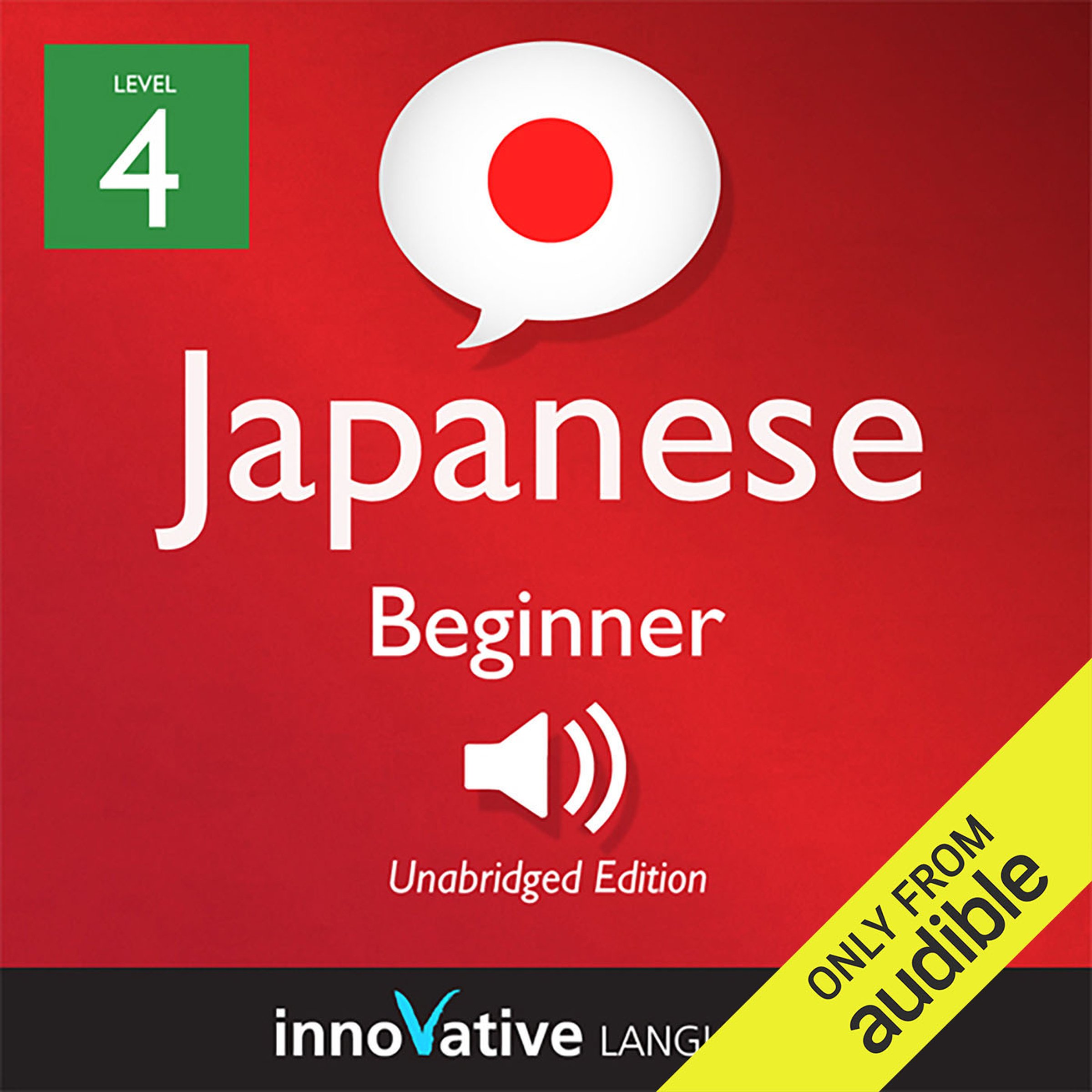 Cover art for Learn Japanese - Level 4: Beginner Japanese, Volume 1: Lessons 1-56