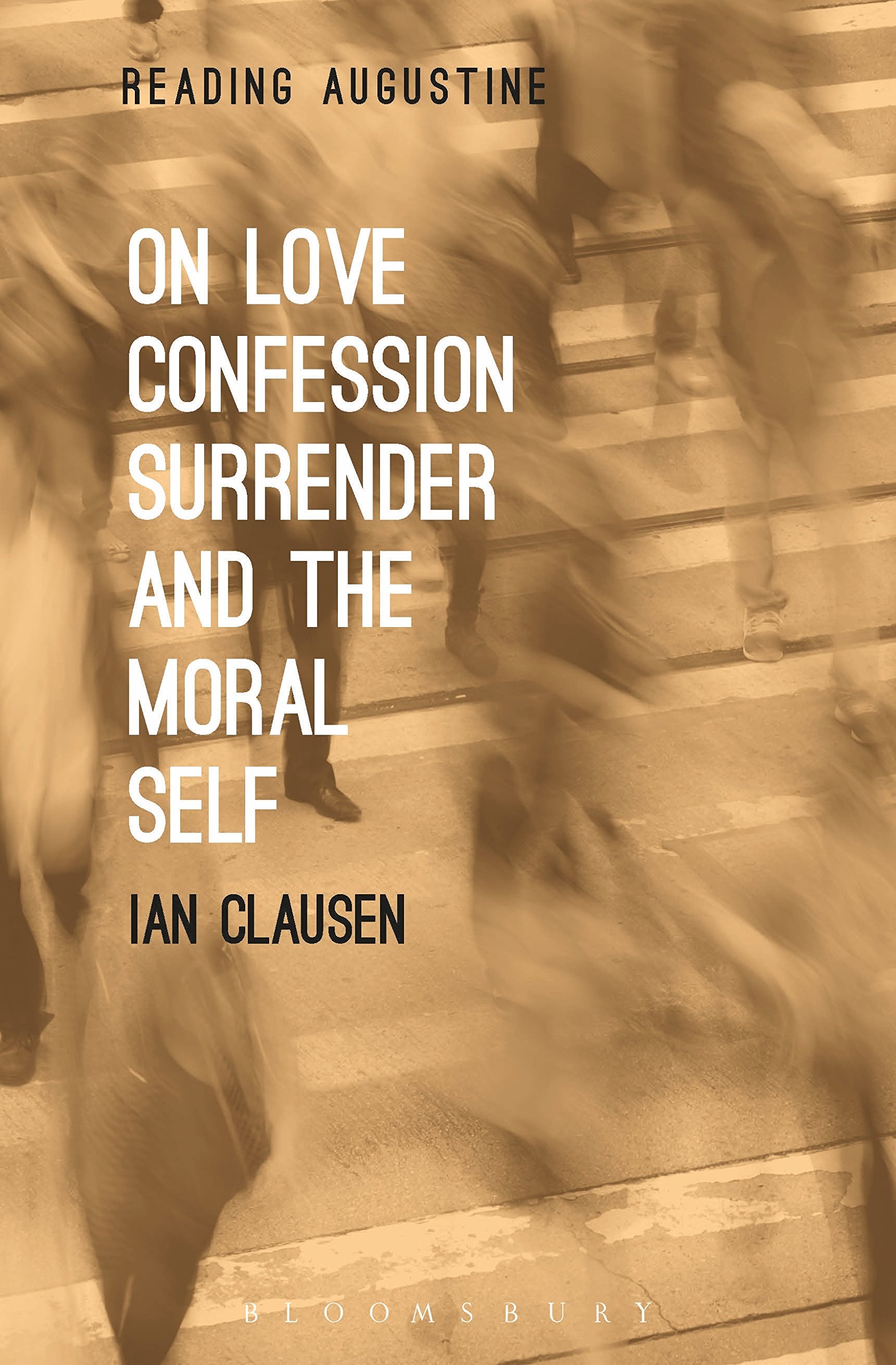 On Love, Confession, Surrender and the Moral Se. Clausen Paperback<|