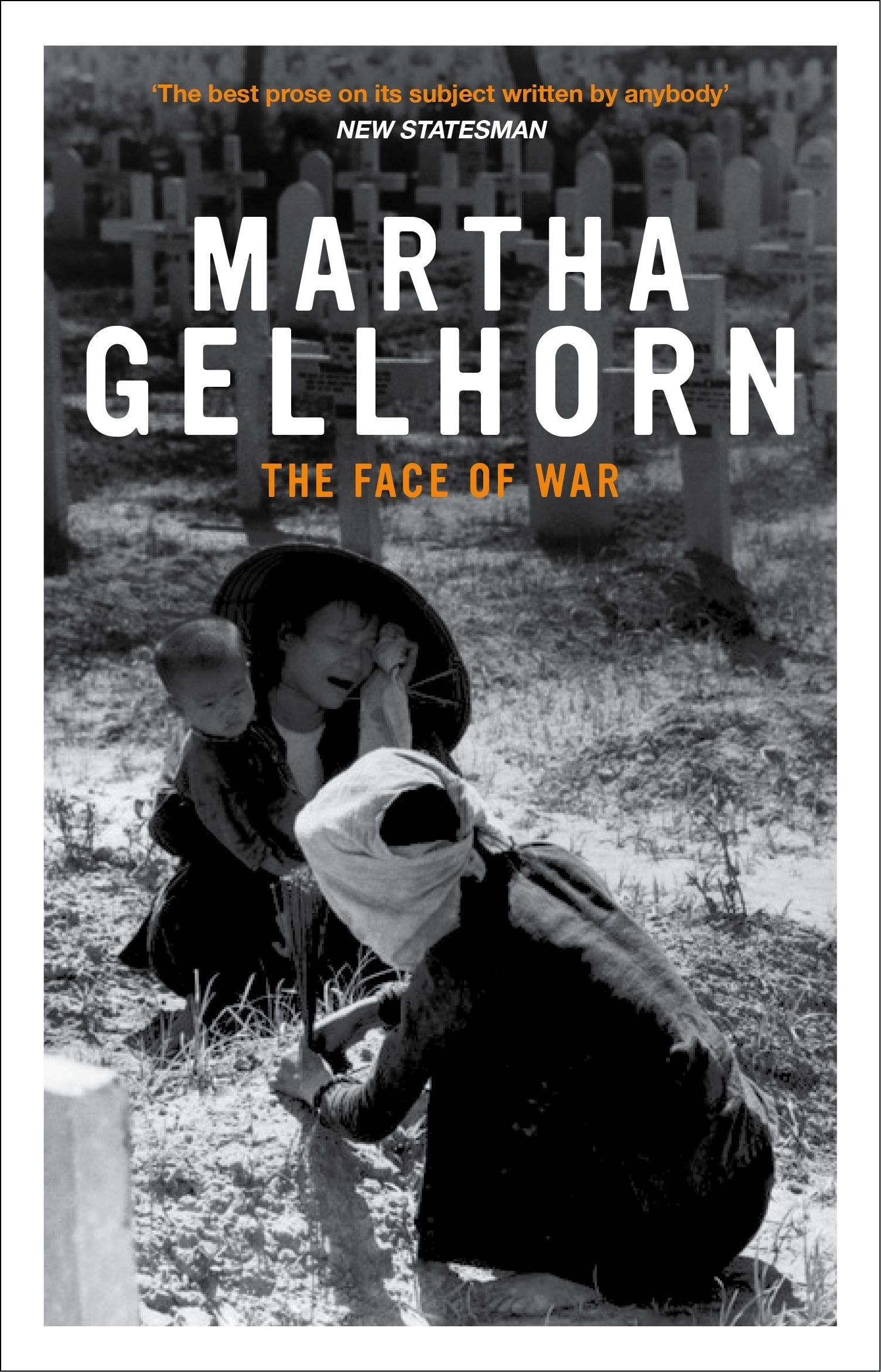 The Face of War By Martha Gellhorn. 9781862071506