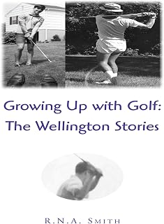 Growing up with Golf: the Wellington Stories