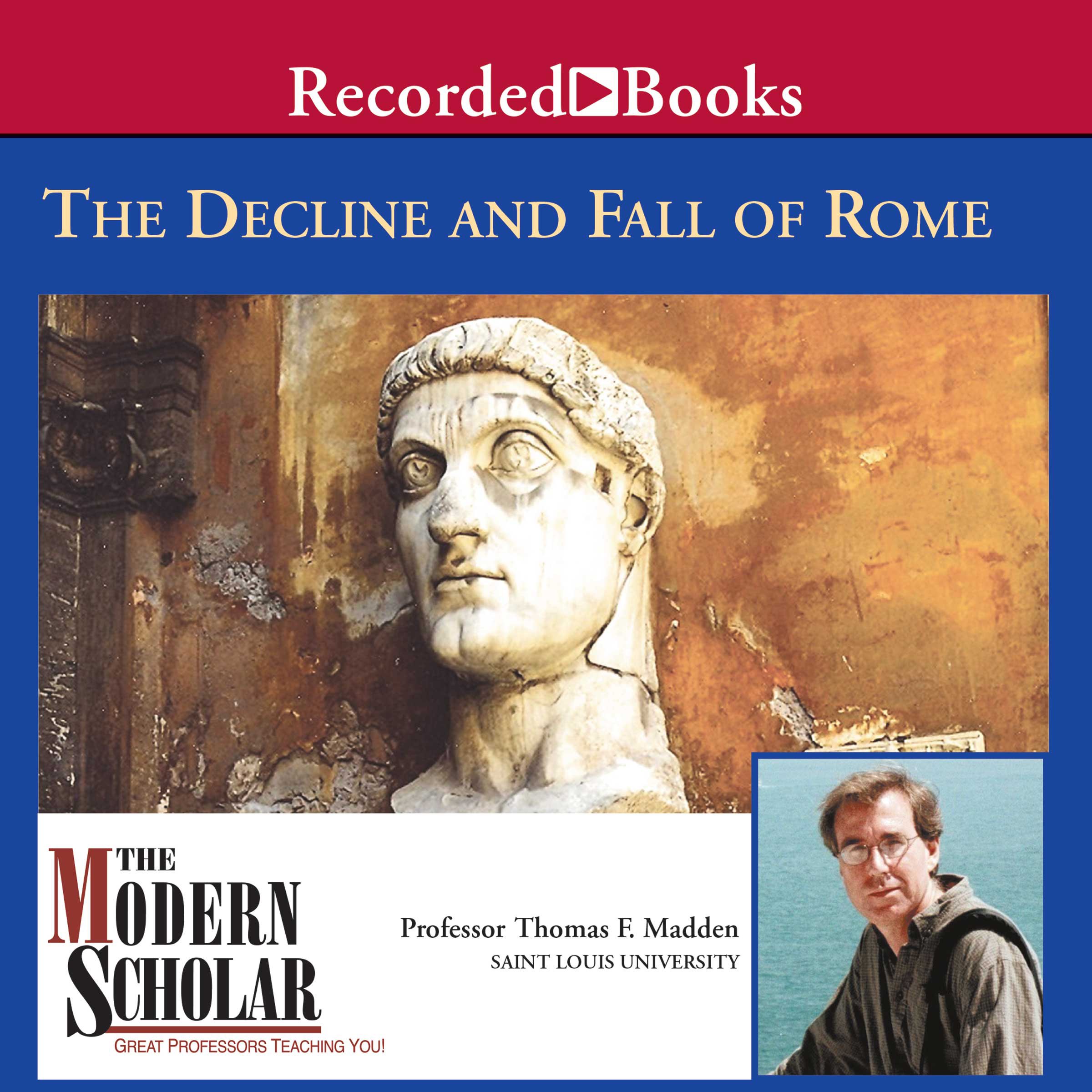 Cover art for The Modern Scholar: The Decline and Fall of the Roman Empire