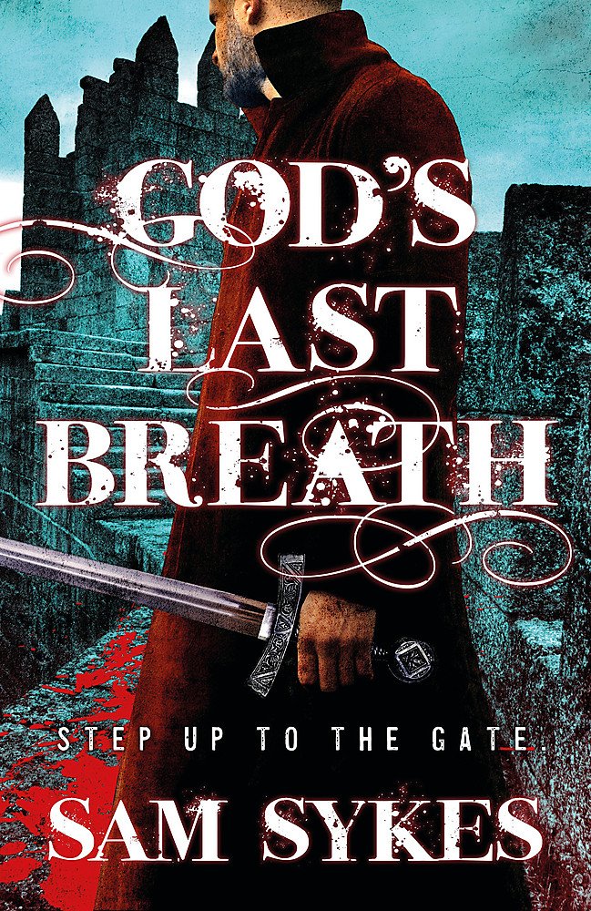 God's Last Breath: Bring Down Heaven Book 3 by Sam Sykes Paperback Novel