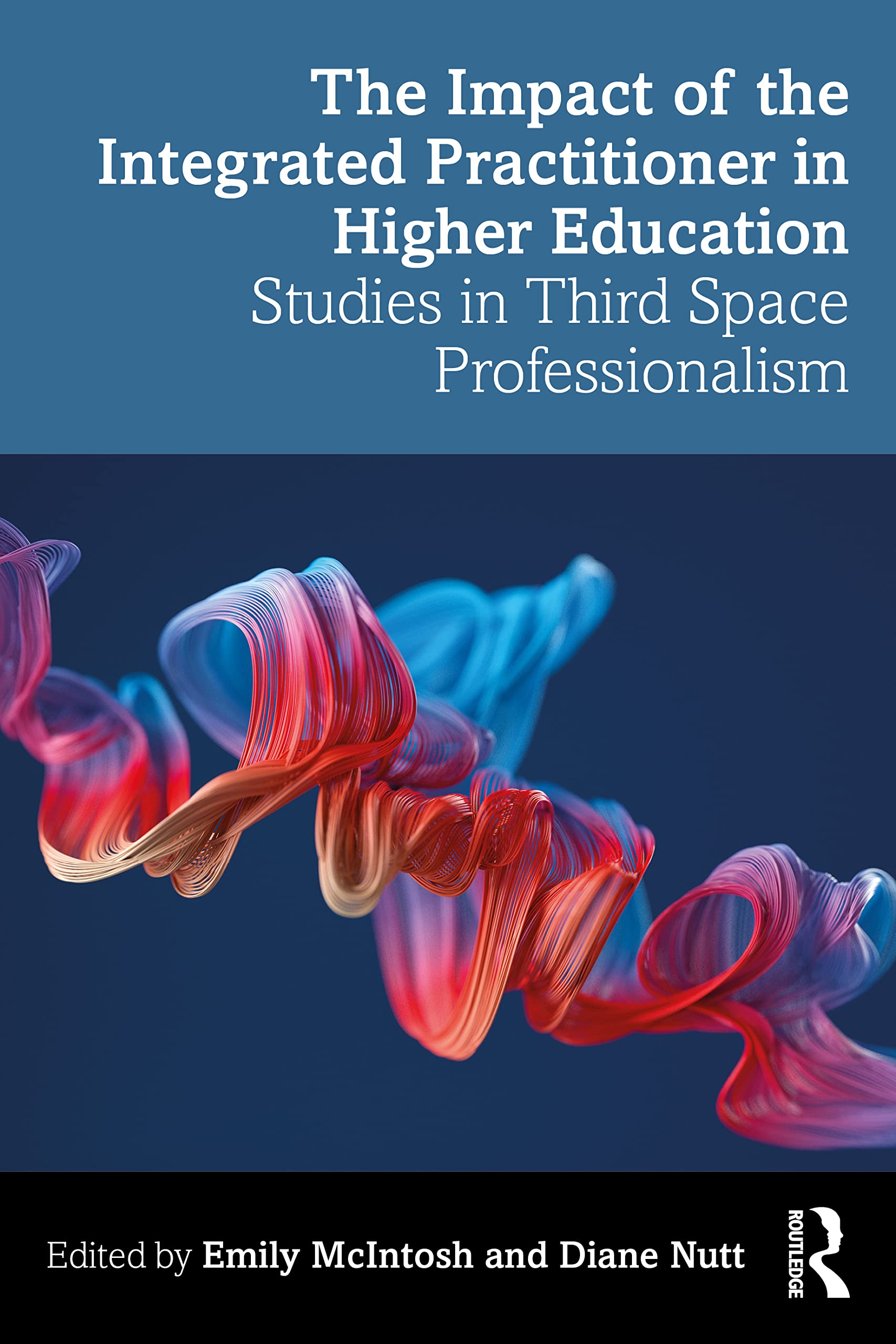 The Impact of the Integrated Practitioner in Higher  by Emily McIntosh PAPERBACK