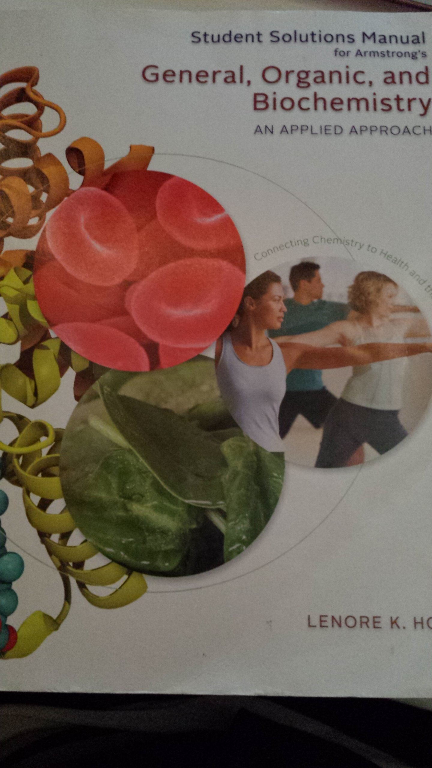 Student Solutions Manual for Armstrong's General, Organic, and Biochemistry: An Applied Approach, 2nd