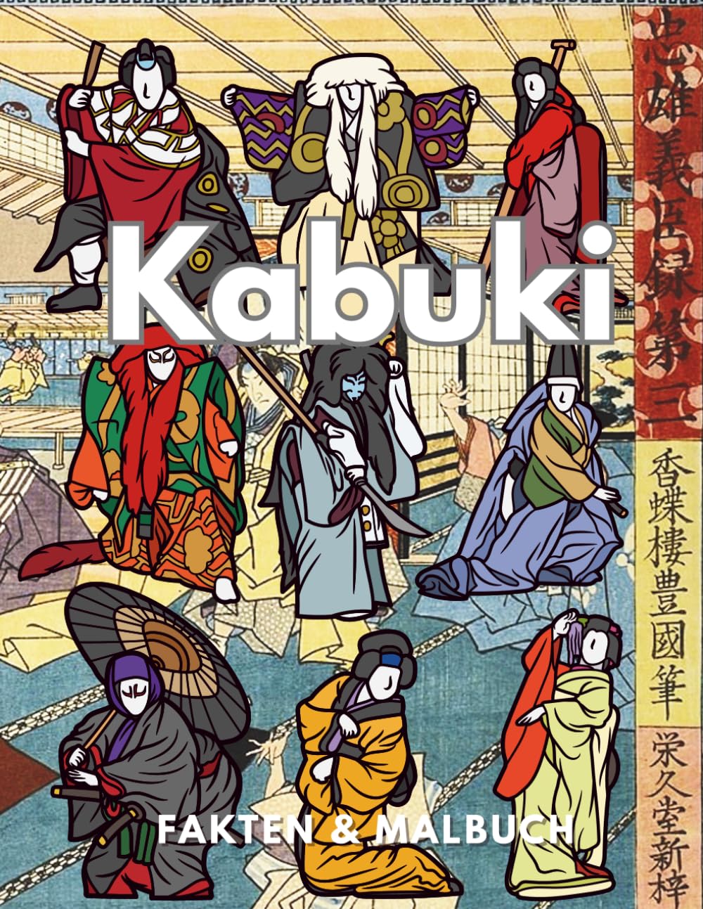 Kabuki: Fakten & Malbuch: Aktivitätsbuch für Kinder im Alter von 2 bis 16 Jahren