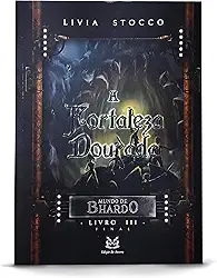 A Fortaleza Dourada - Volume 3, trilogia Mundo de Bhardo