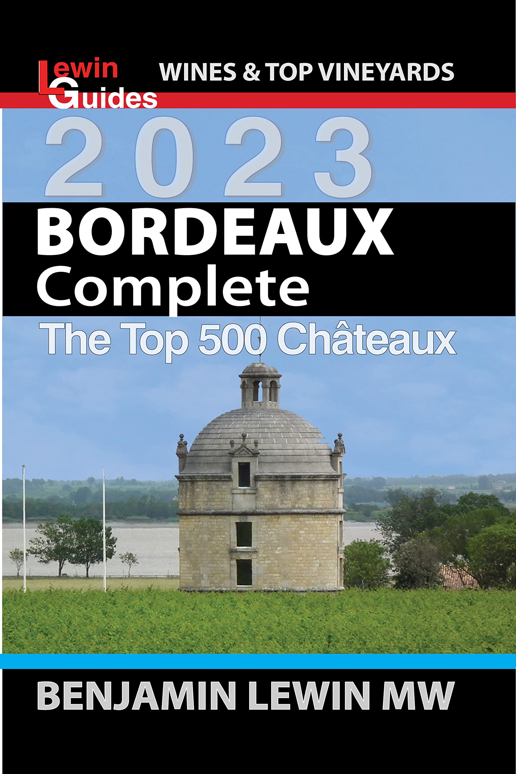 Bordeaux: Complete (Guides to Wines and Top Vineyards Book 21)