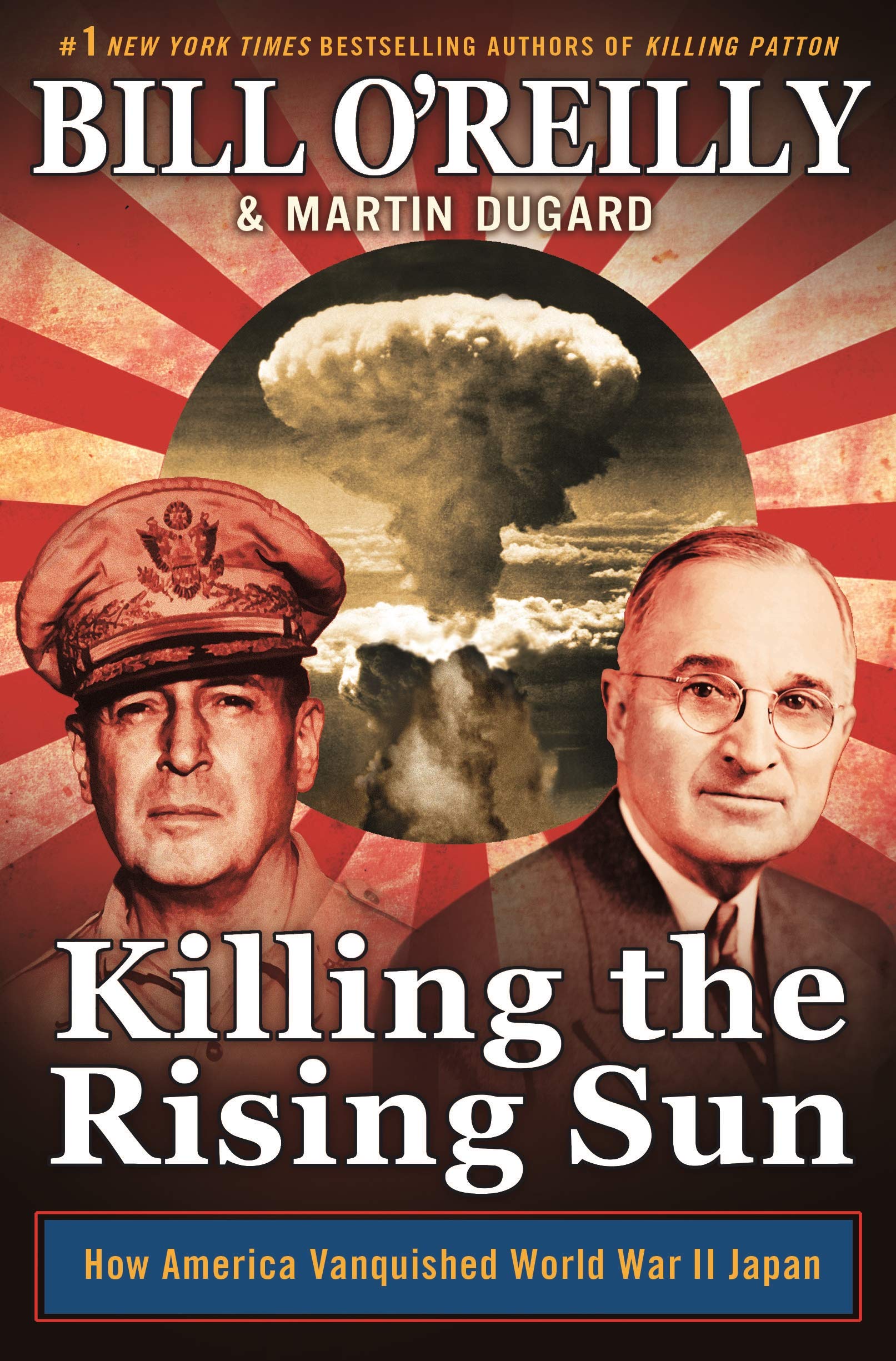 Killing the Rising Sun: How America Vanquished World War II Japan (Bill O'Reilly's Killing)