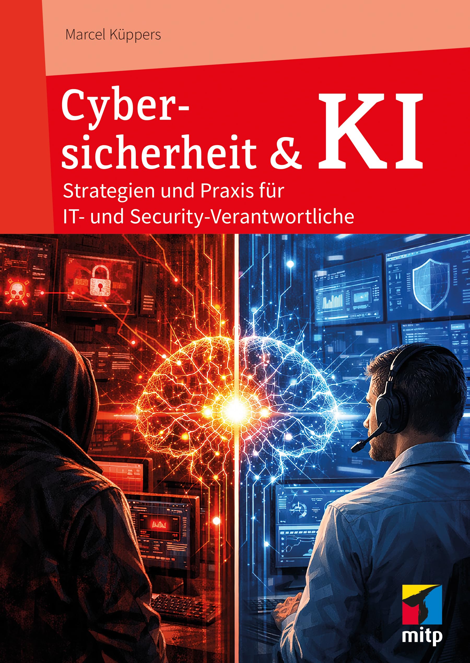 Cybersicherheit & KI: Strategien und Praxis für IT- und Security-Verantwortliche (mitp Professional)