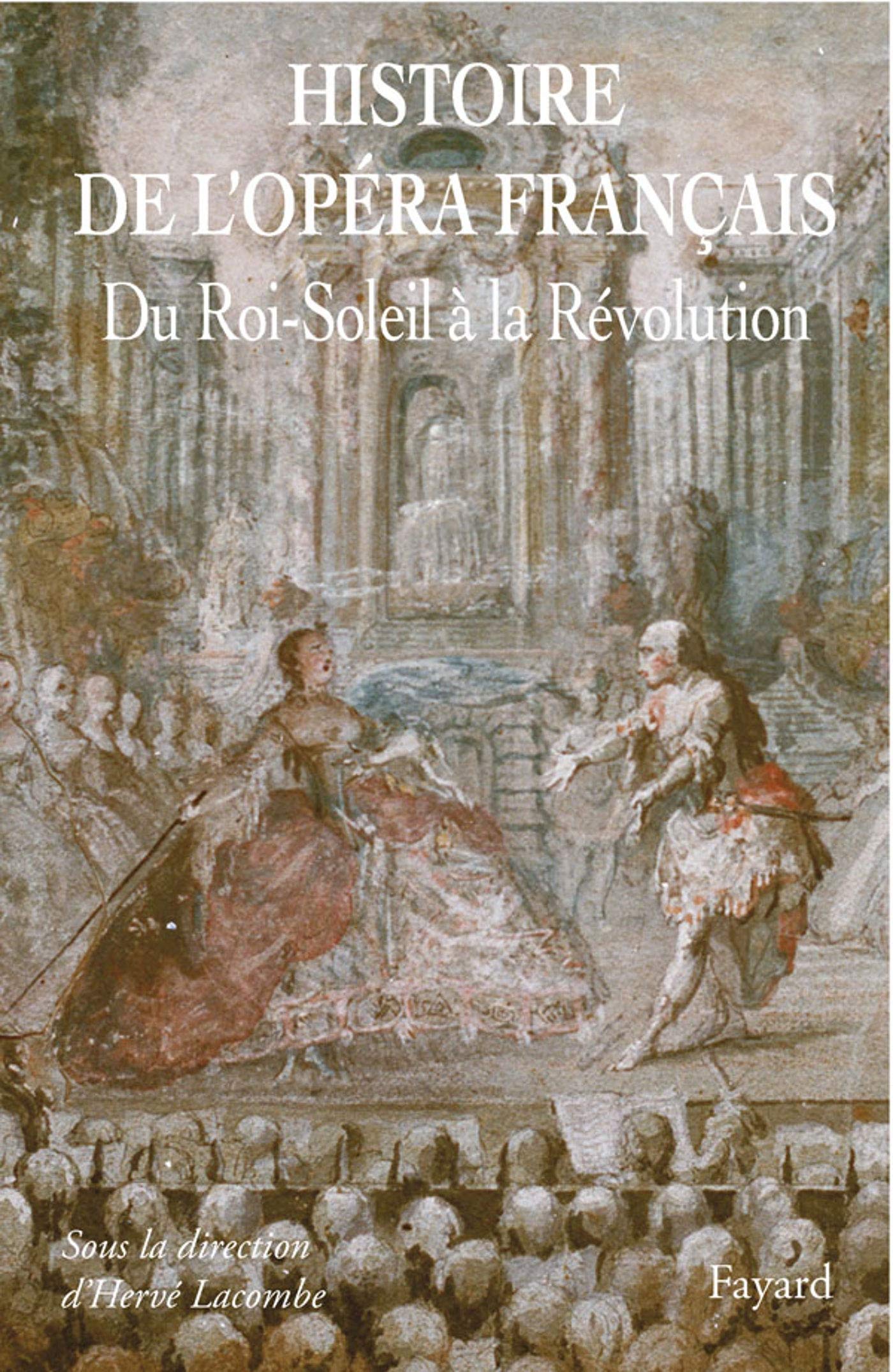 Histoire de l'Opéra Français revivez la magie des spectacles du Roi-Soleil à la Révolution
