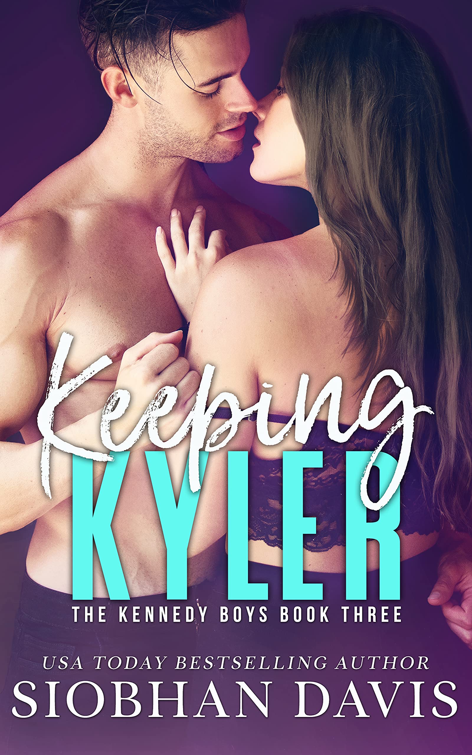 Keeping Kyler: An Angsty Enemies-to-Lovers Forbidden Romance (The Kennedy Boys Book 3)